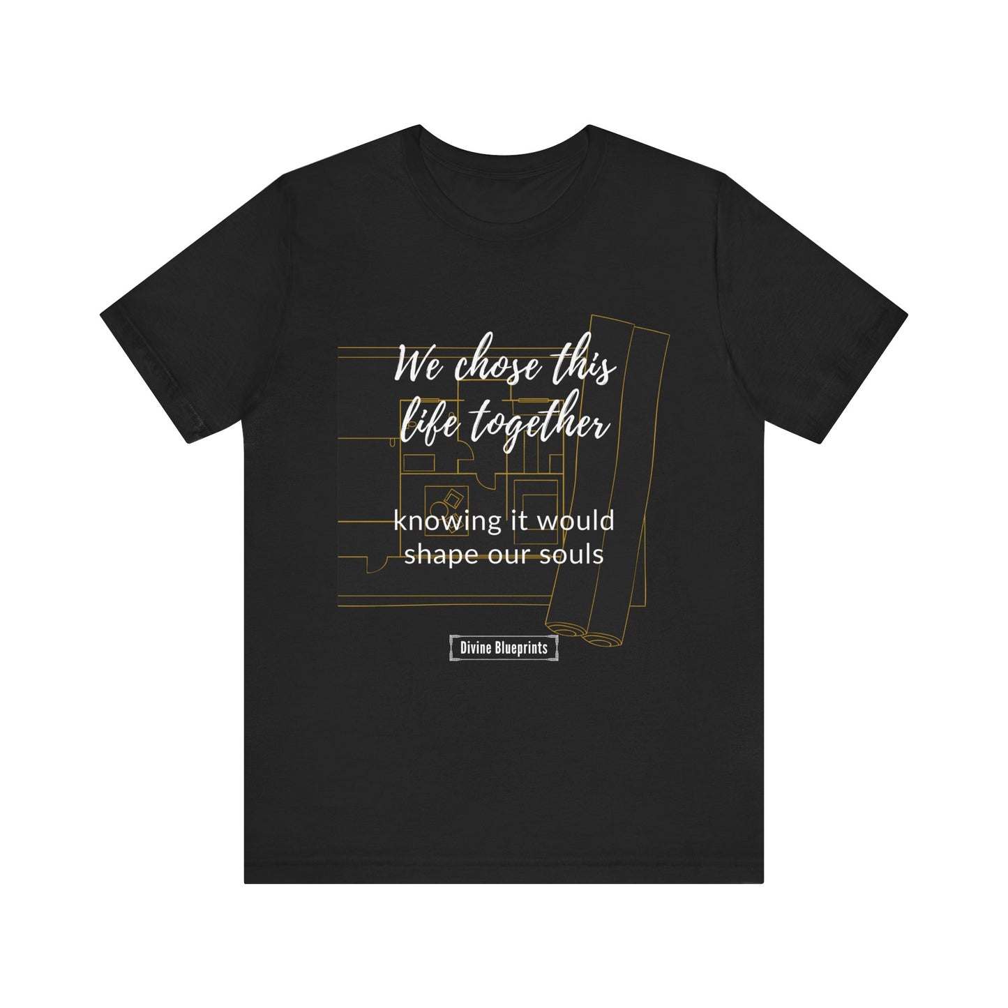Divine Blueprint Soul Growth Shirt – We Chose This Life Together Knowing It Would Shape Our Souls