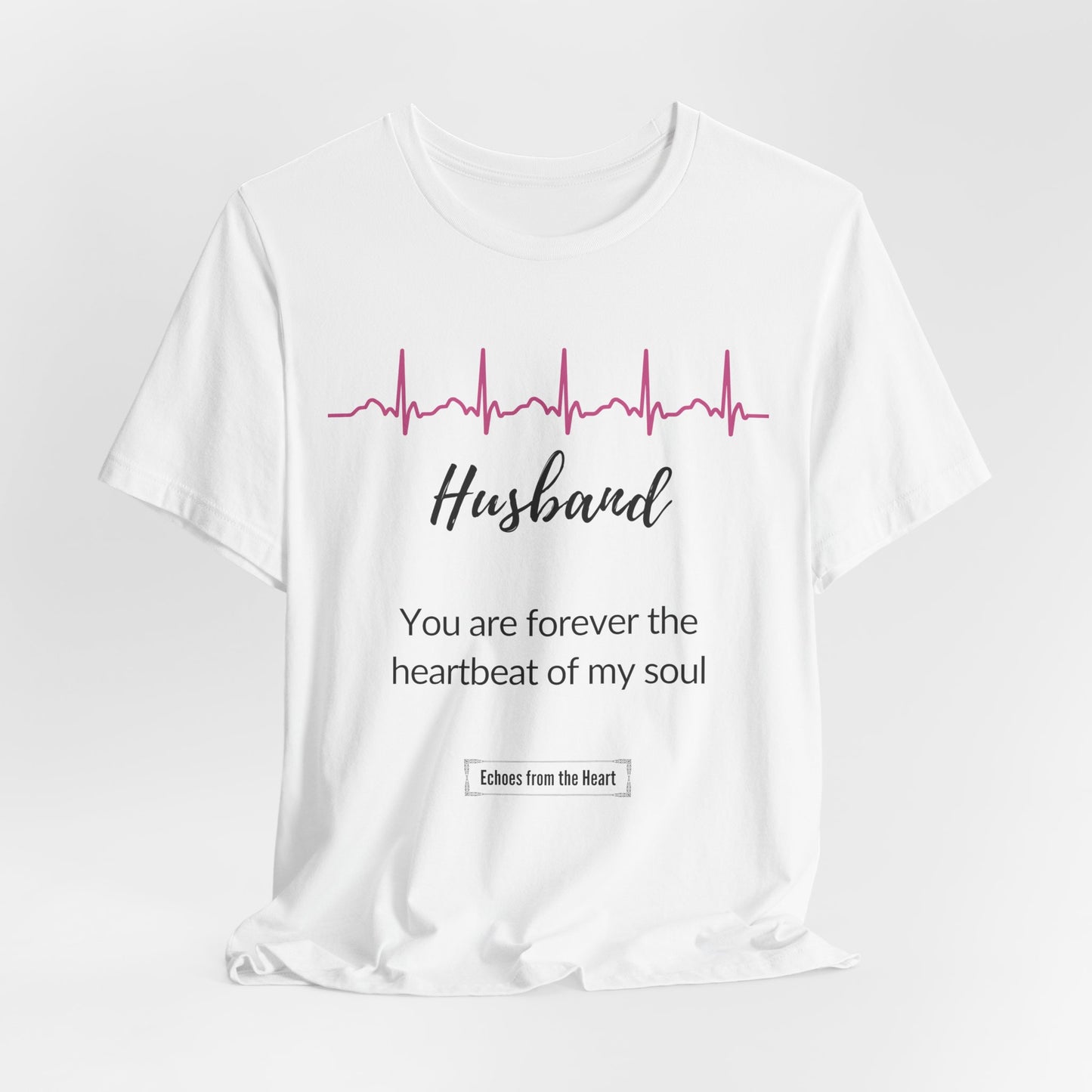 Husband Memorial T shirt- You are forever the heartbeat of my soul