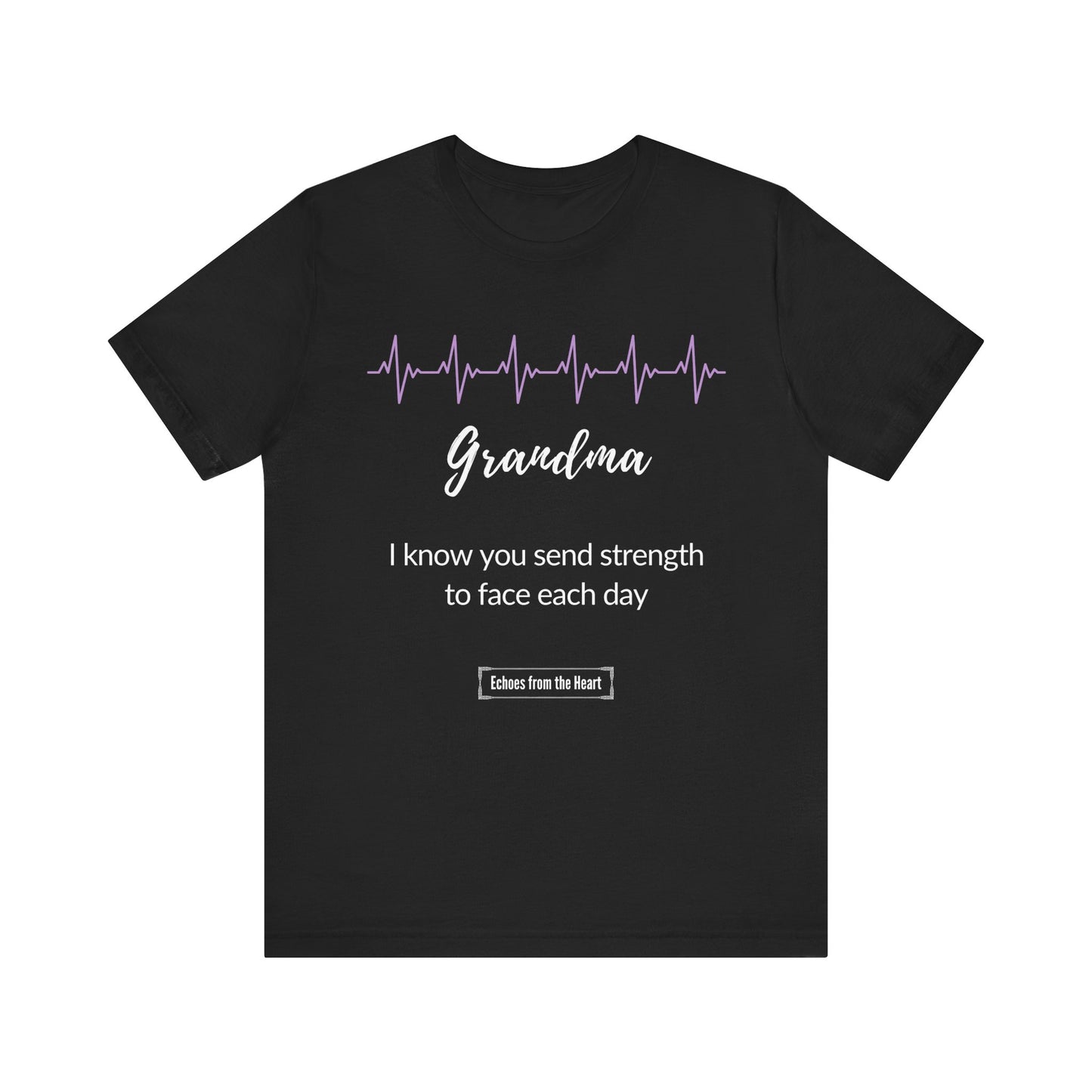 Grandma Memorial T shirt- I know you send strength to face each day