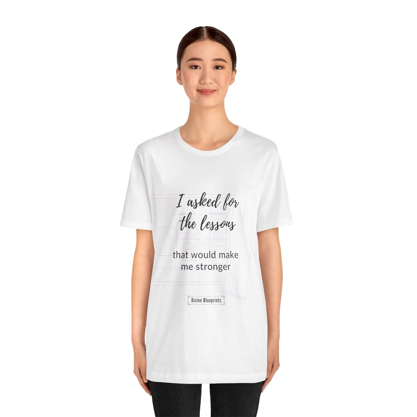 Divine Blueprint Soul Growth Shirt – I Asked for Lessons That Would Make Me Stronger