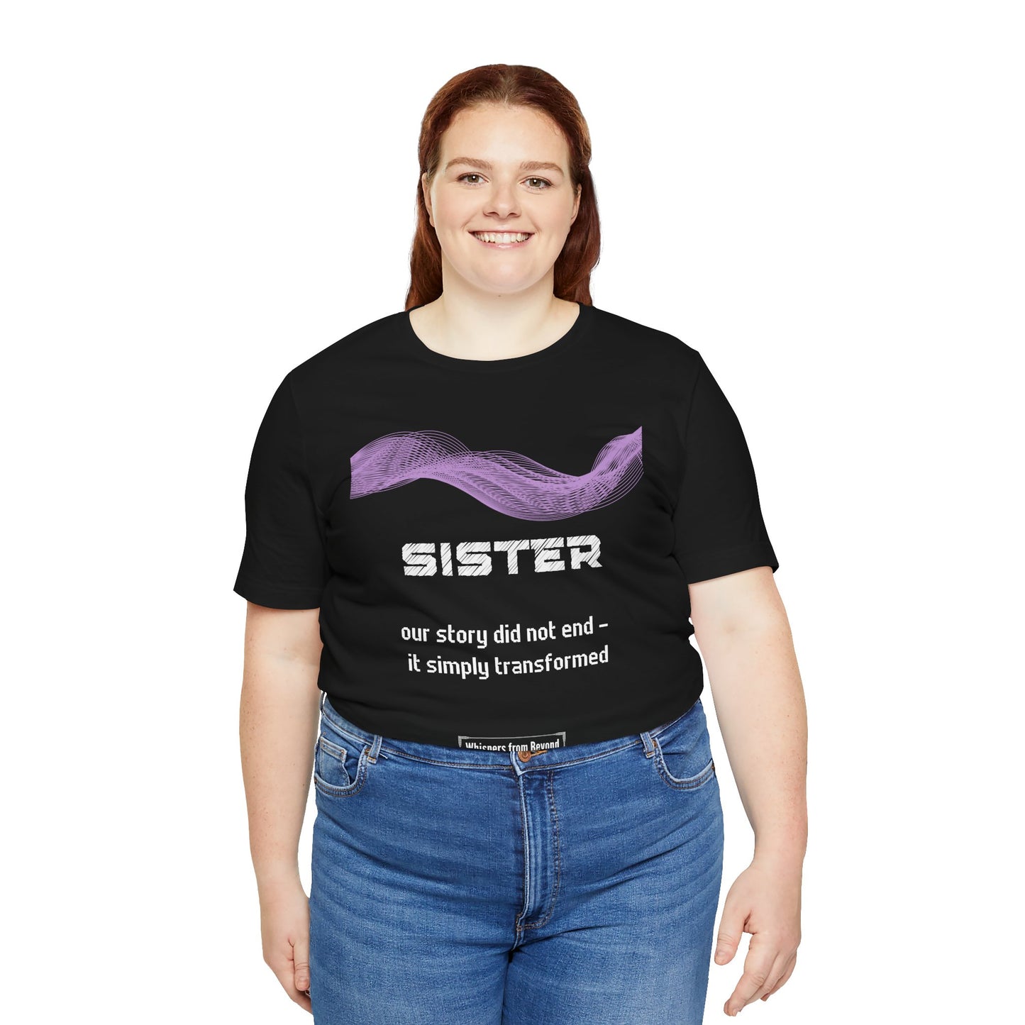 Sister Grief Comfort T shirt- Our story did not end