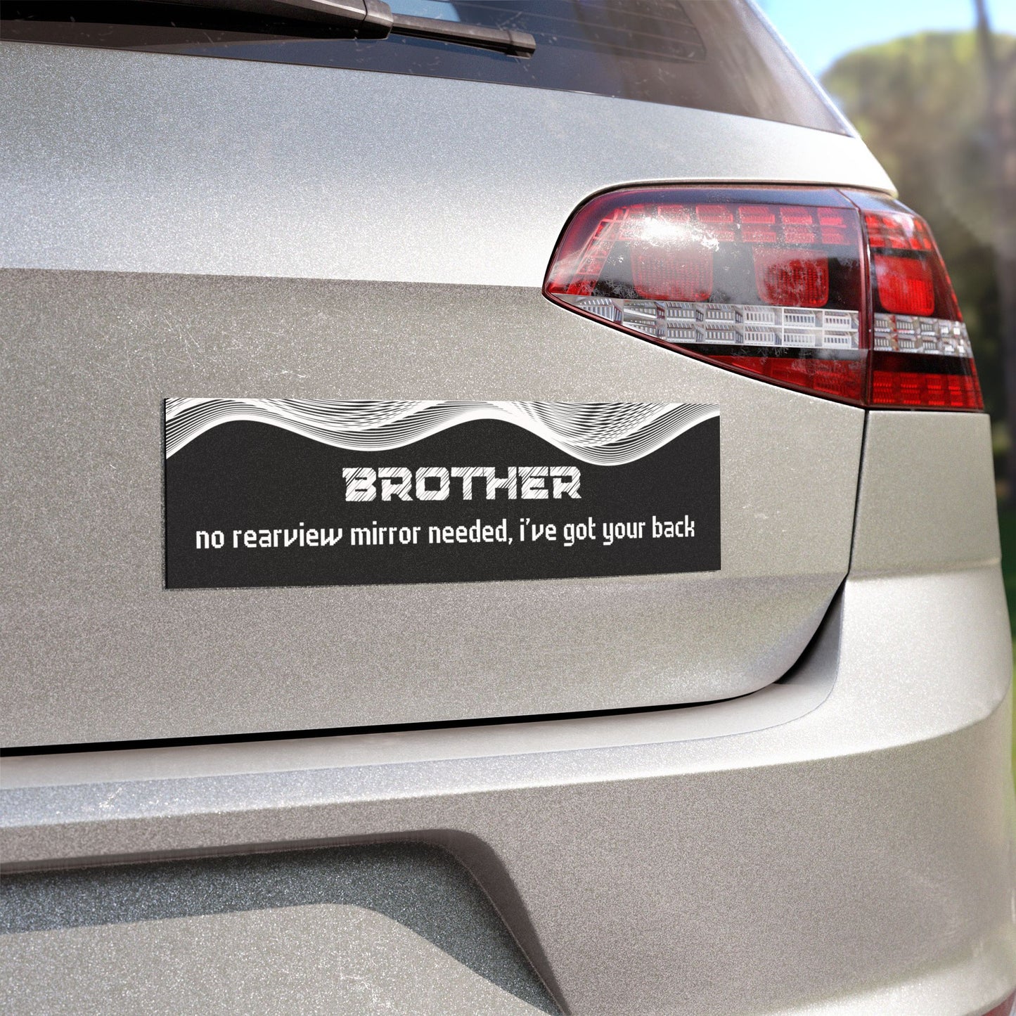 "Brother – No Rear View Mirror Needed, I’ve Got Your Back"