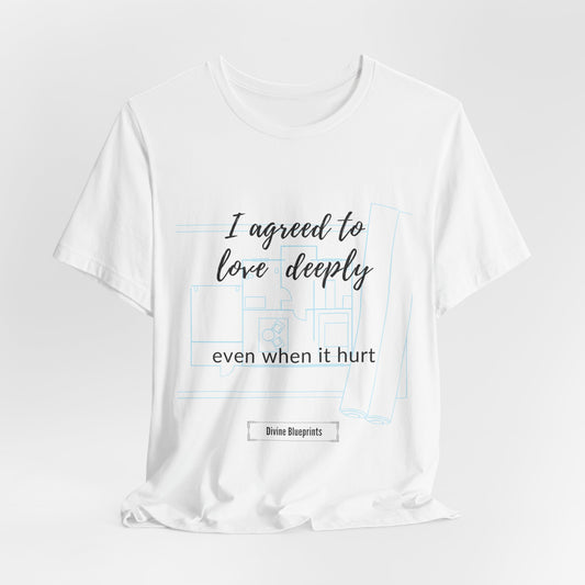 Divine Blueprint Soul Growth Shirt –I agreed to love deeply even when it hurt.