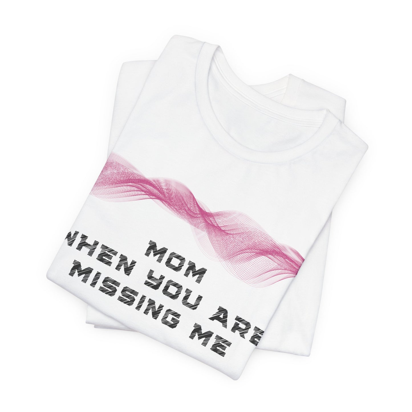 Mom, when you are missing me, feel the warmth in your heart and know it’s me.