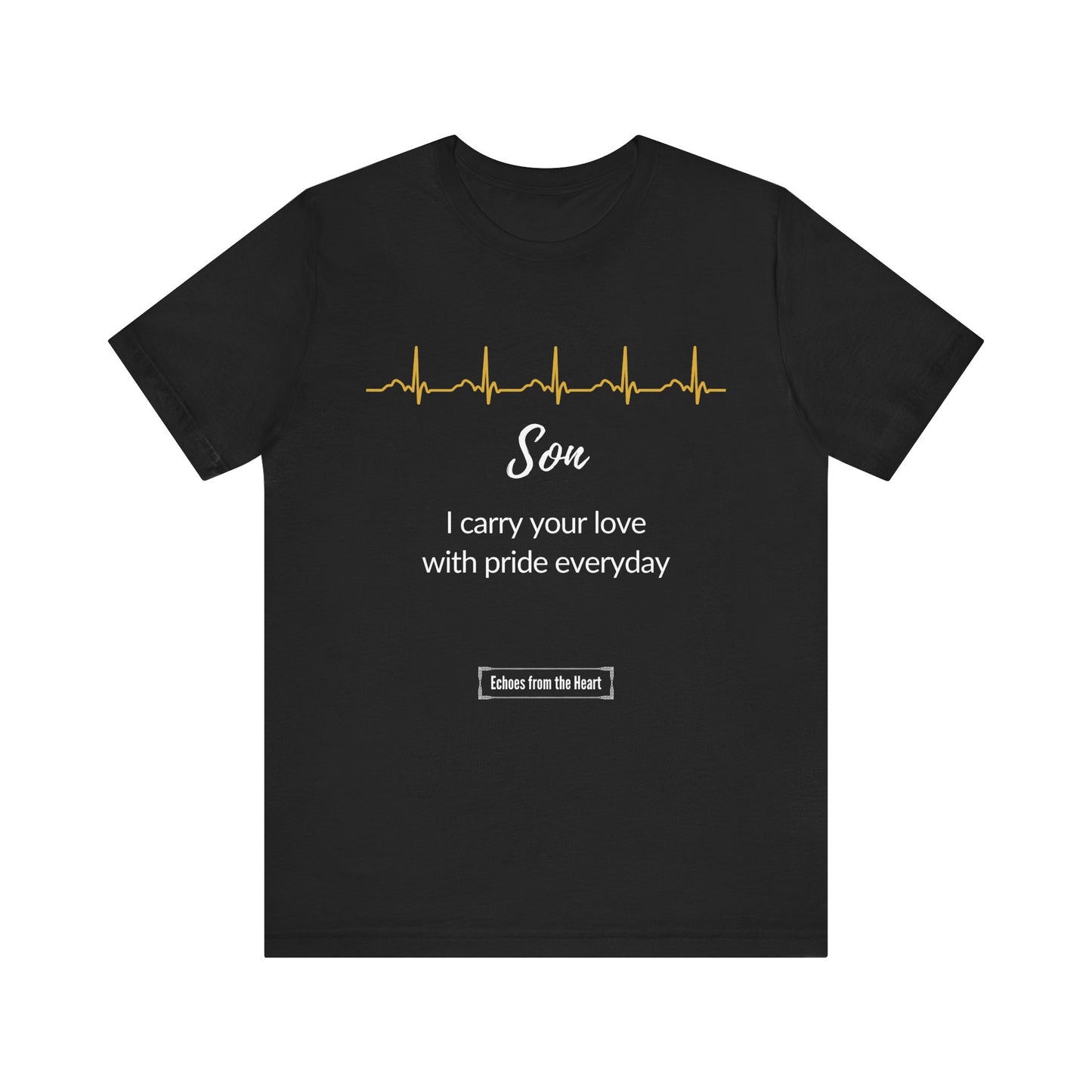 Son Memorial T shirt- I carry your love with pride everyday