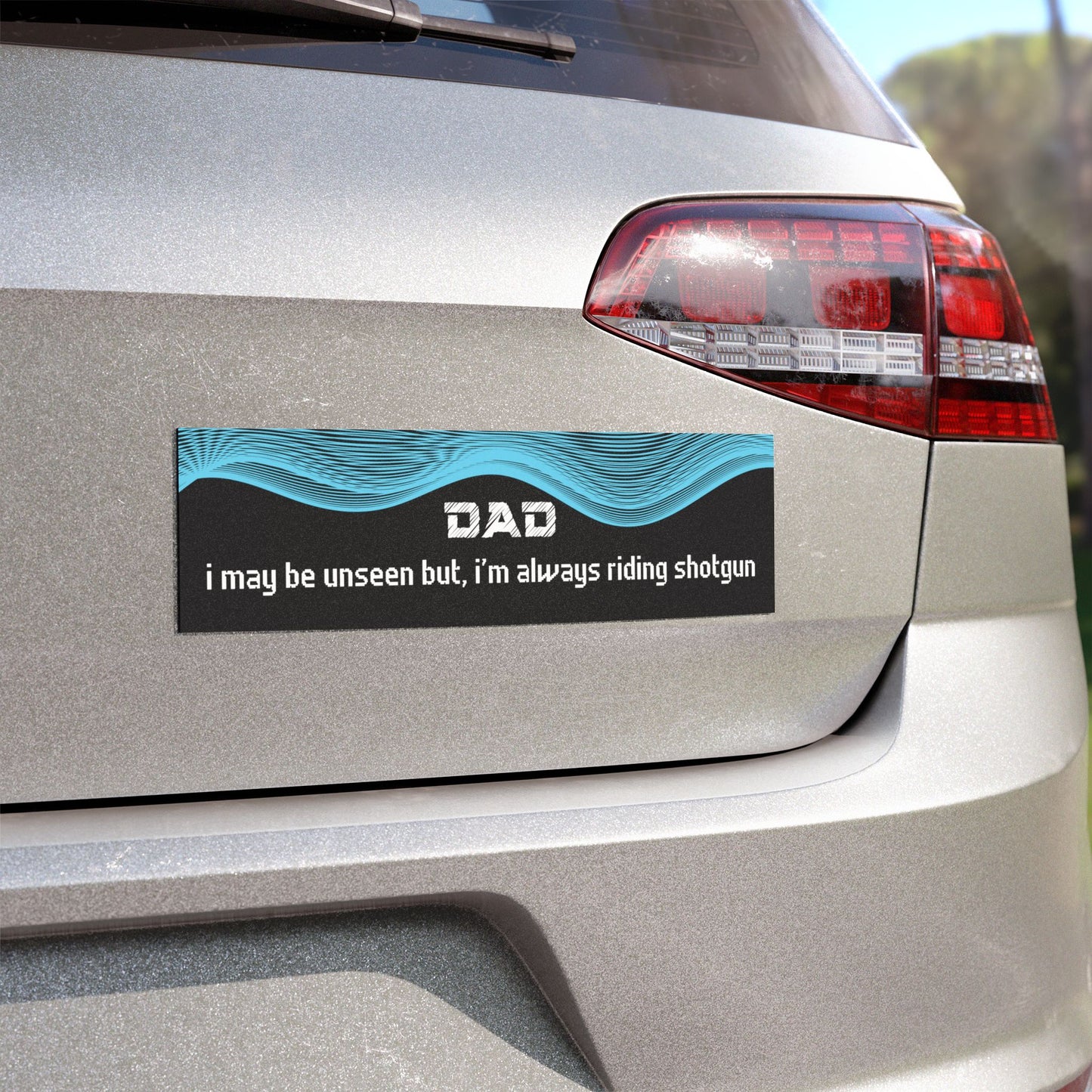 "Dad – I May Be Unseen, But I’m Always Riding Shotgun"