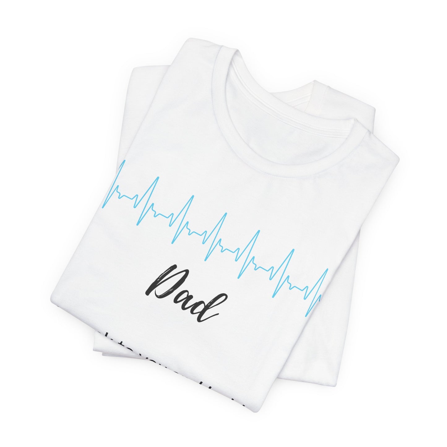 Dad, I speak to you -Memorial Shirt