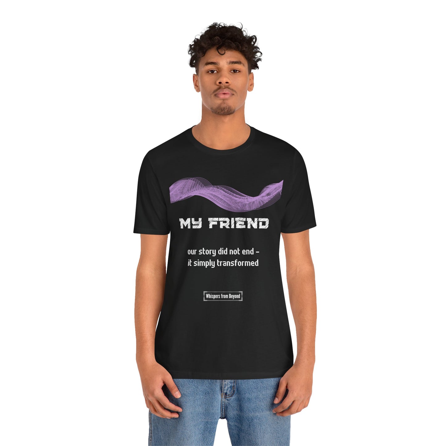 My Friend Grief Comfort T shirt- Our story did not end