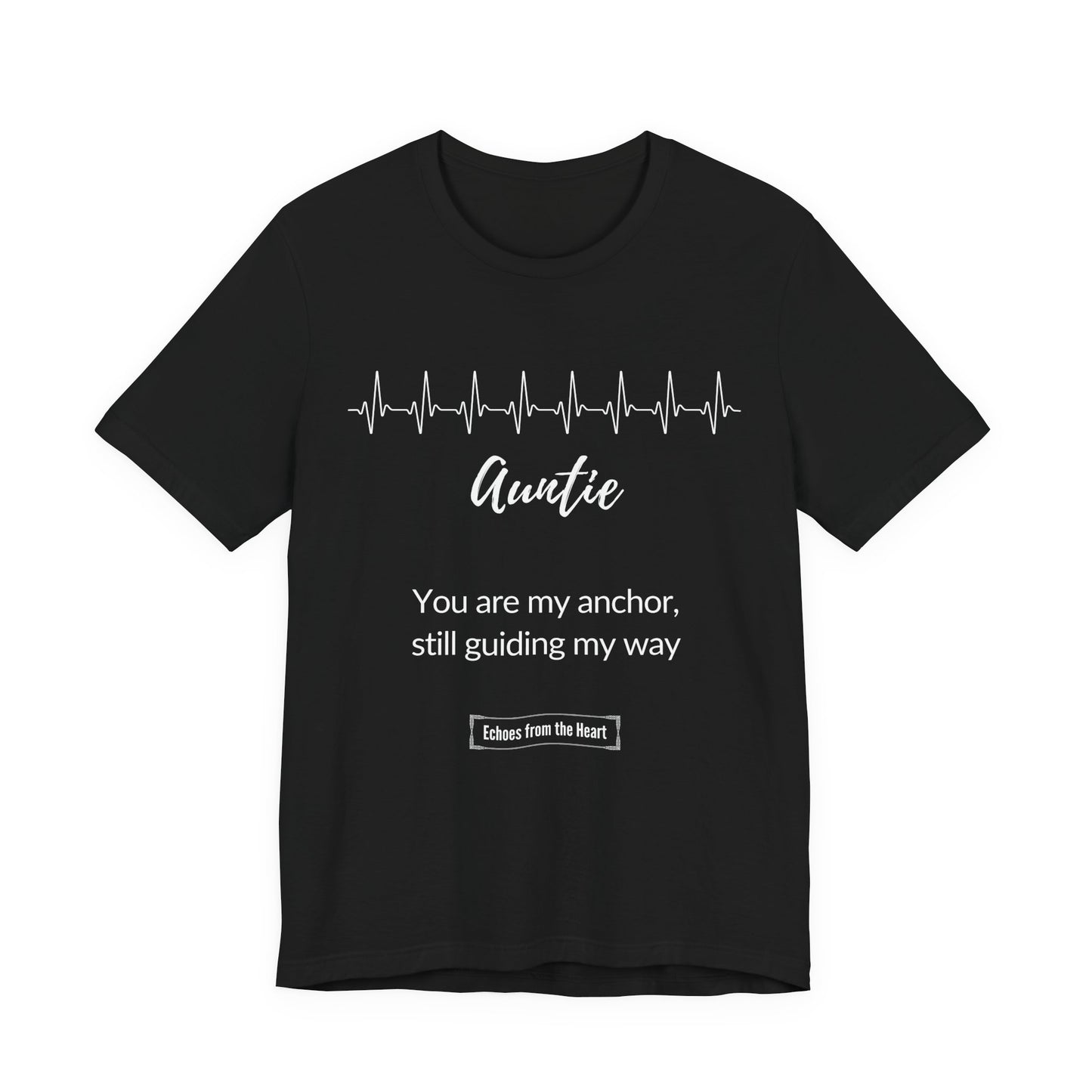 Auntie Memorial T-Shirt - You are my anchor, still guiding my way