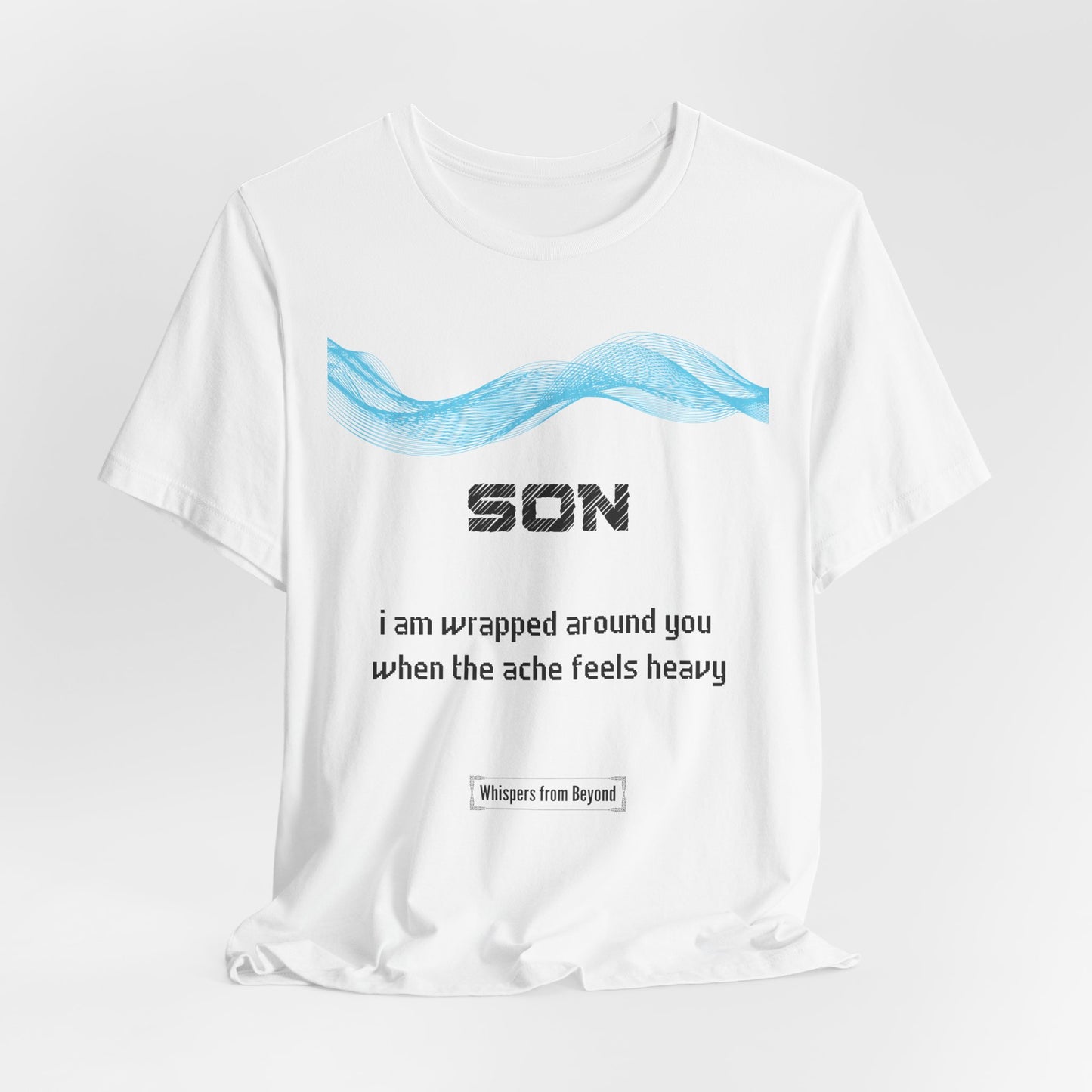 Son Grief Comfort T shirt- When the ache feels heavy