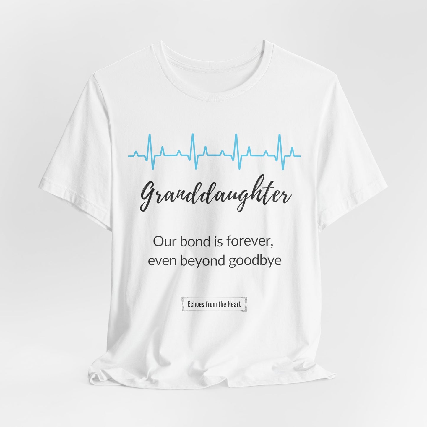 Granddaughter Memorial T shirt- Our bond is forever, even beyond goodbye