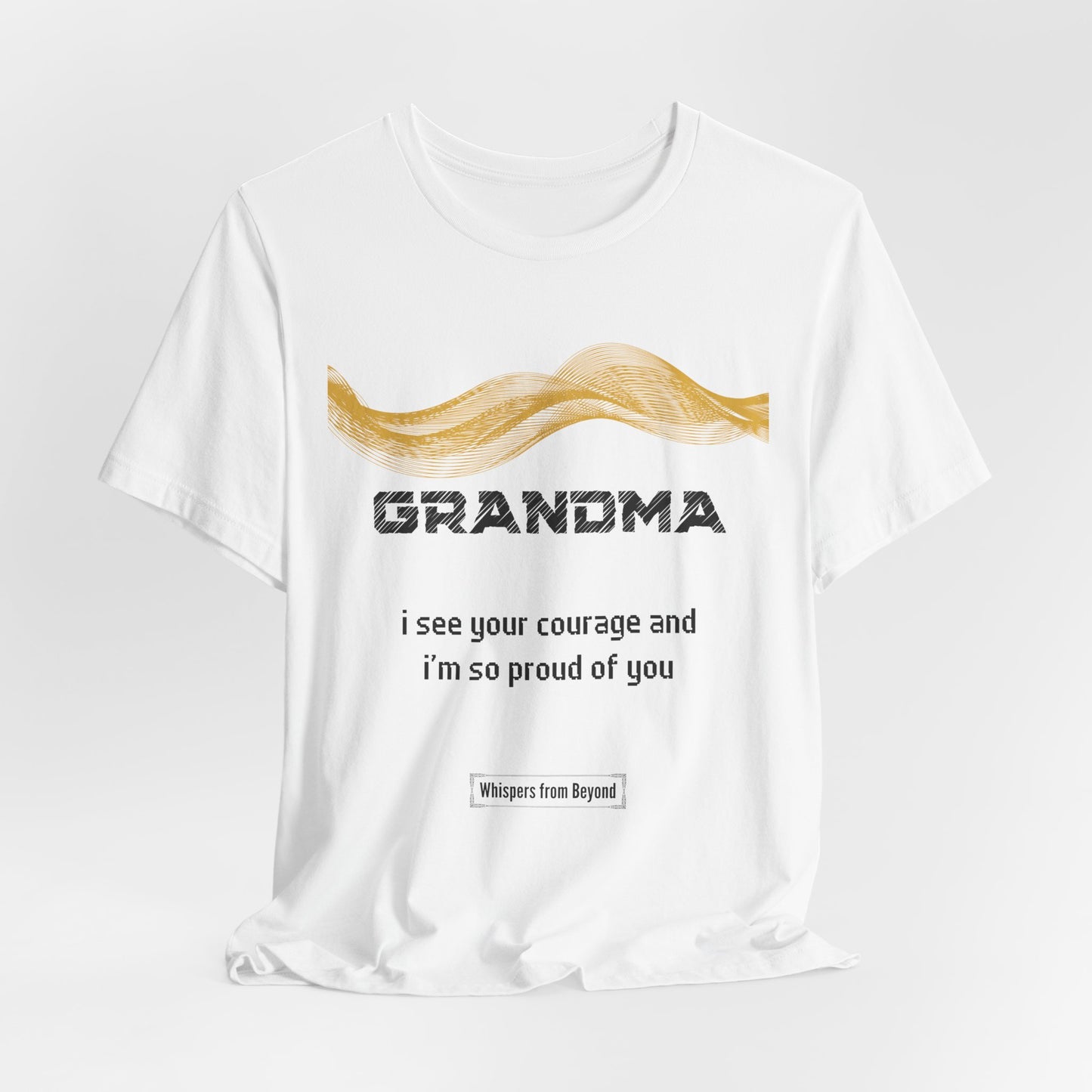 Grandma Grief Comfort T shirt- I see your courage