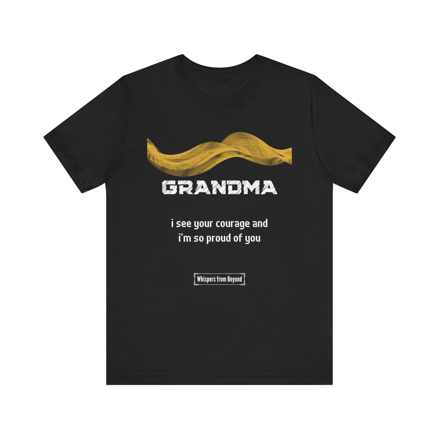 Grandma Grief Comfort T shirt- I see your courage