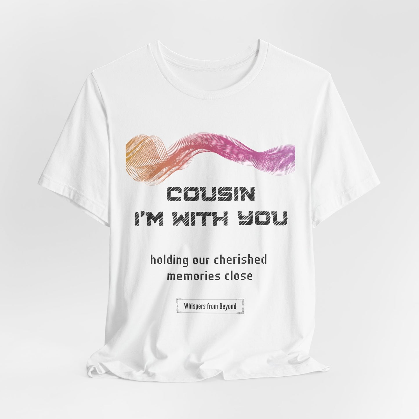 Cousin, I’m with you holding our cherished memories close.”