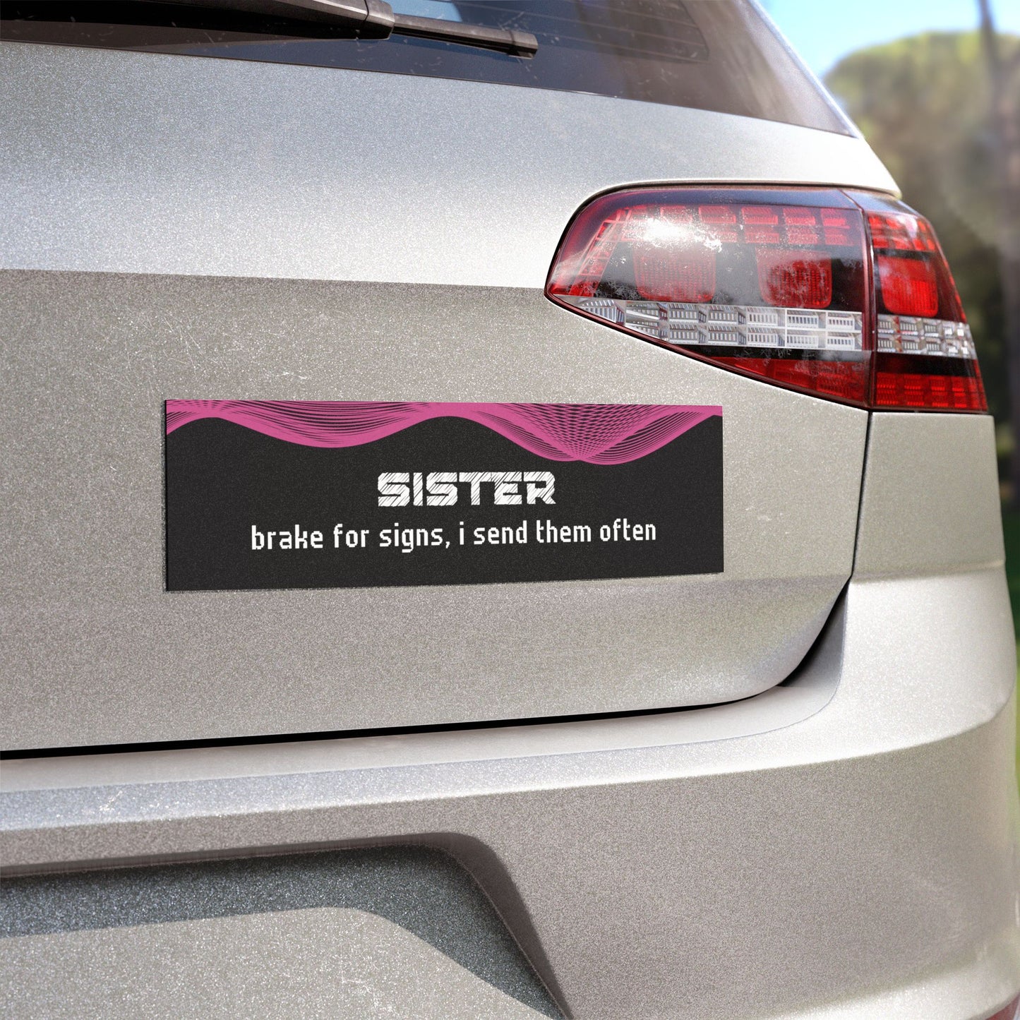 "Sister – Brake for Signs… I Send Them Often"
