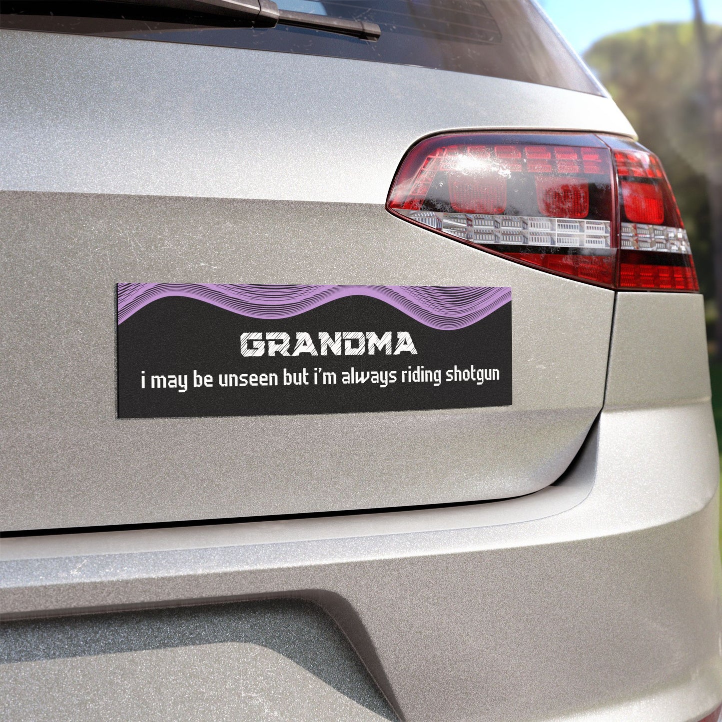 "Grandma – I May Be Unseen, But I’m Always Riding Shotgun"