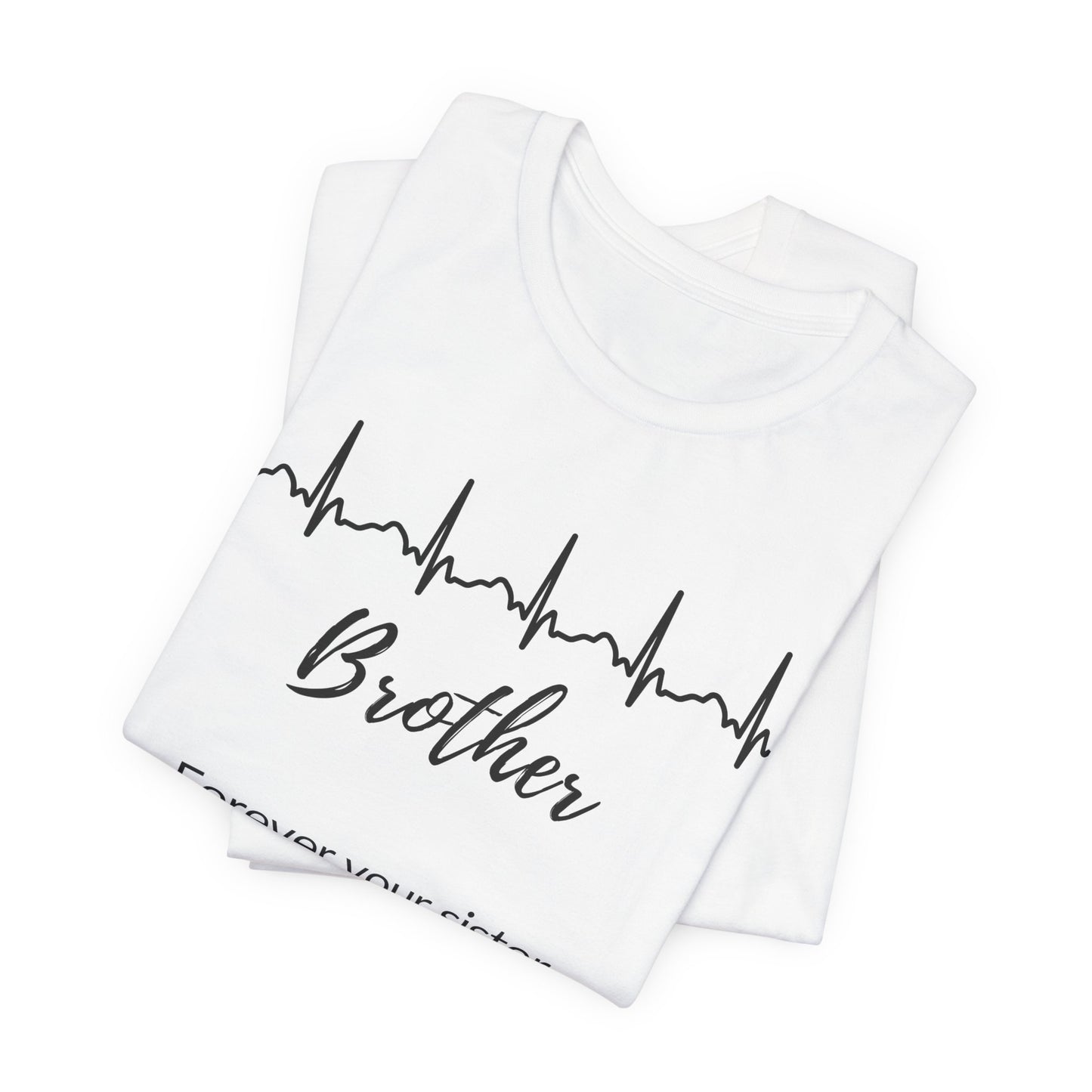 Brother Memorial T shirt- Forever your sister, even when I can't see you