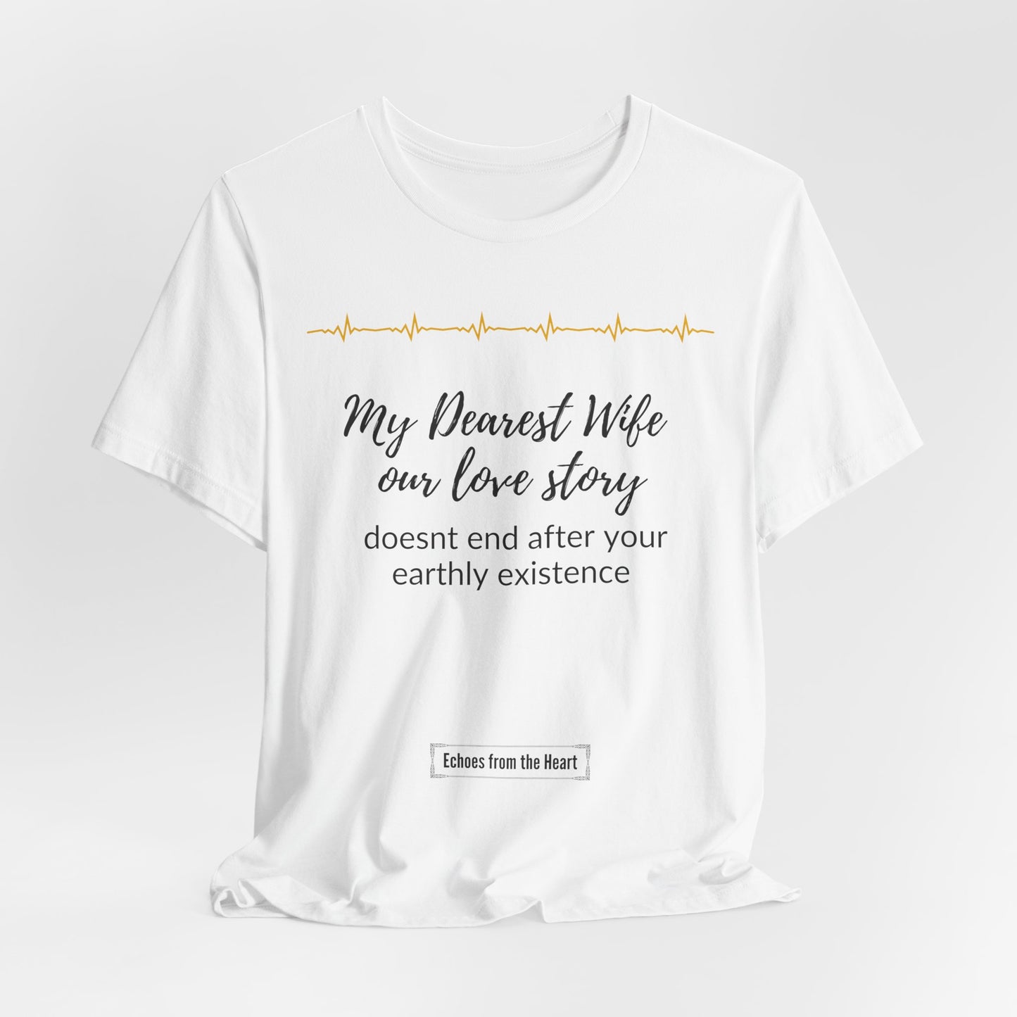 My dearest wife, our love story doesn’t end after your earthly existence.