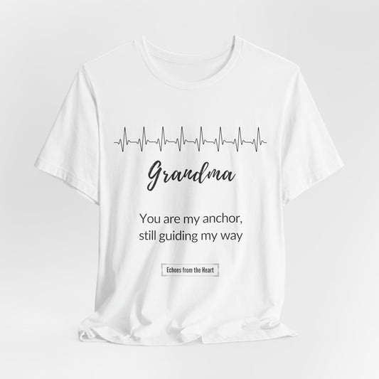 Grandma Memorial T shirt- You are my anchor, still guiding my way