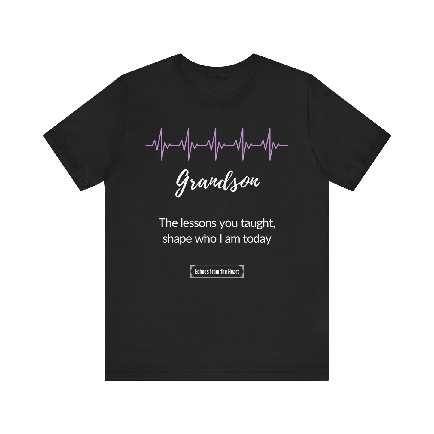 Grandson Memorial T shirt- The lessons you taught shape who I am today