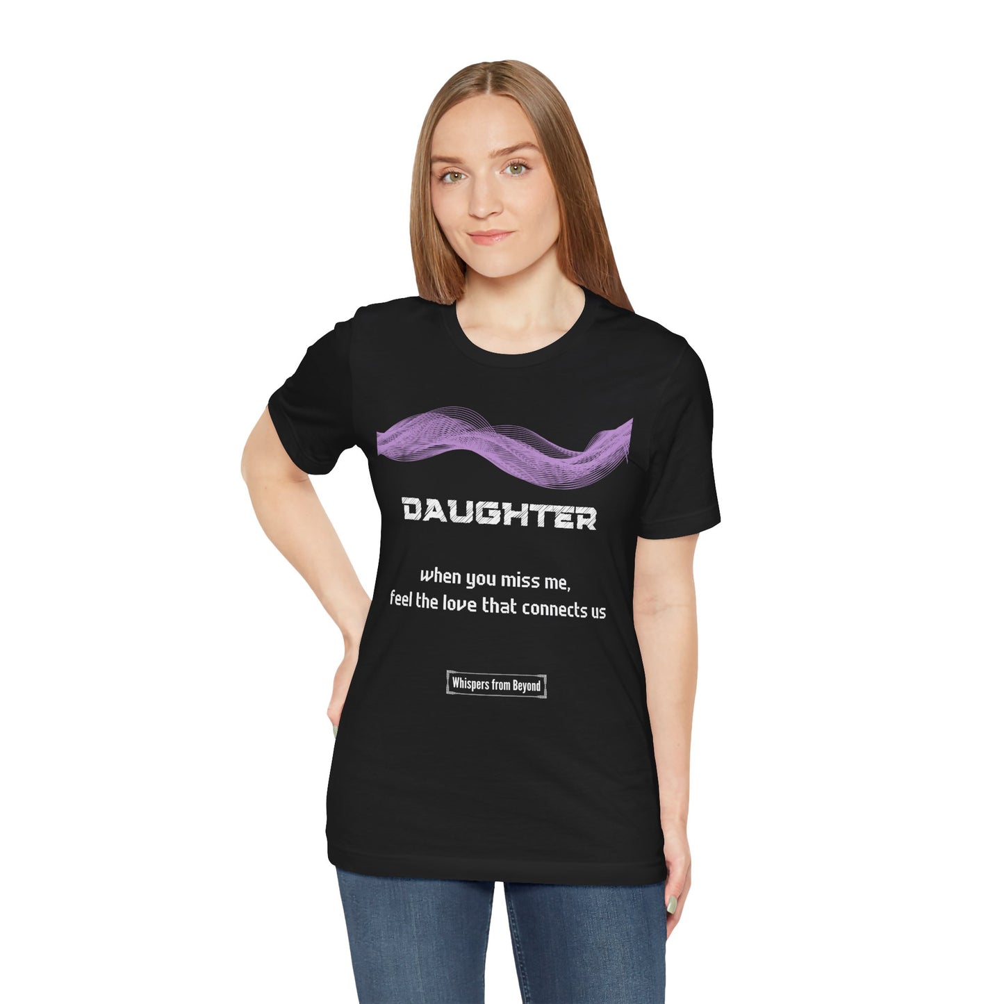 Daughter Grief Comfort T shirt- When you miss me