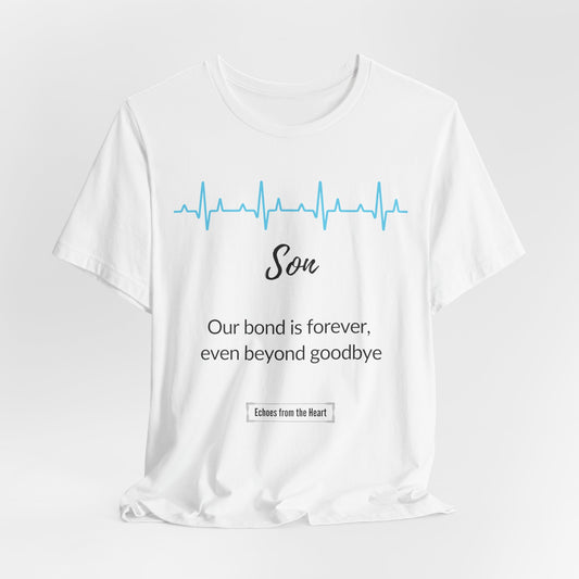 Son Memorial T shirt- Our bond is forever, even beyond goodbye