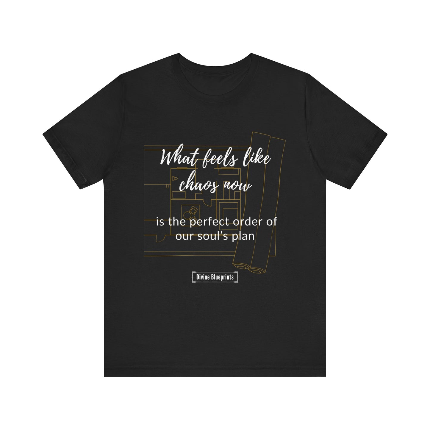 Divine Blueprint Soul Growth Shirt – What Feels Like Chaos Is the Perfect Order of Our Soul’s Plan
