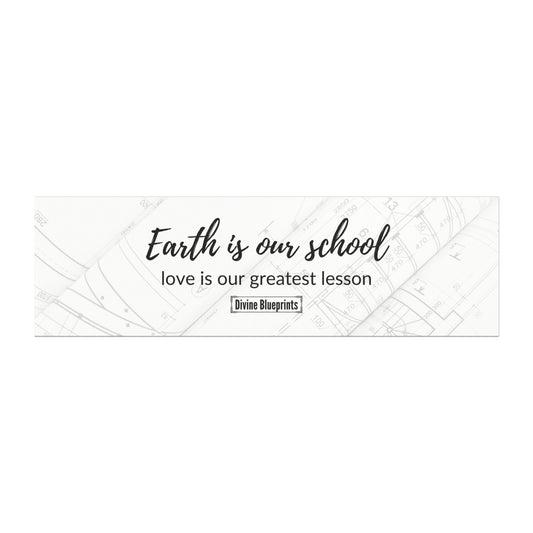 Earth is our school; love is our greatest lesson– Inspirational Car Magnet | Divine Blueprints Collection