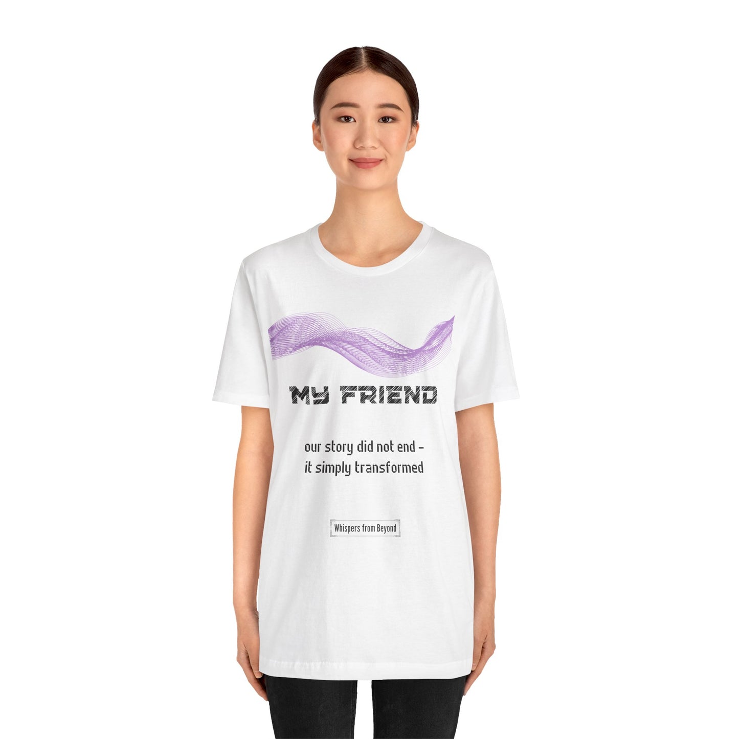My Friend Grief Comfort T shirt- Our story did not end