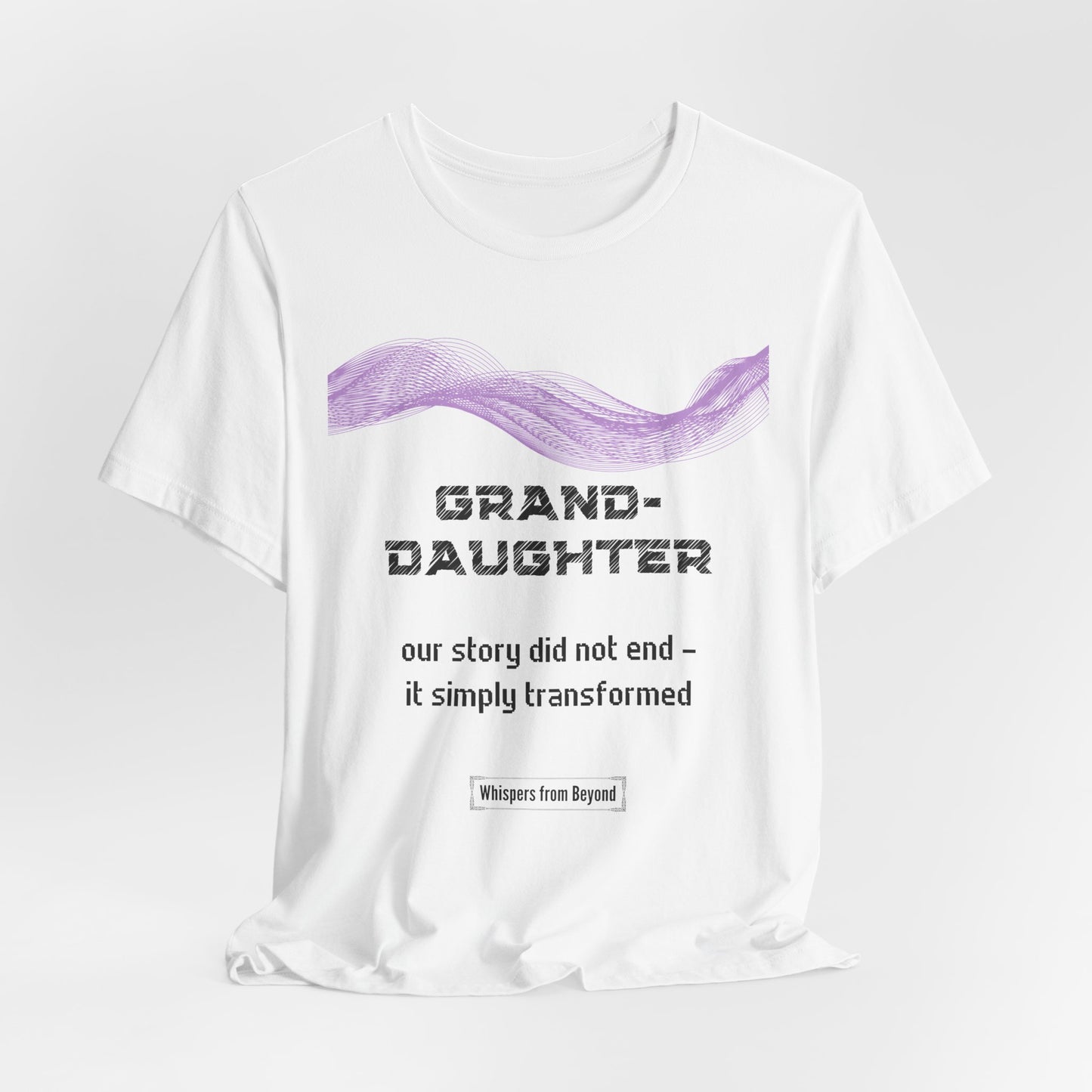 Granddaughter Grief Comfort T shirt- Our story did not end