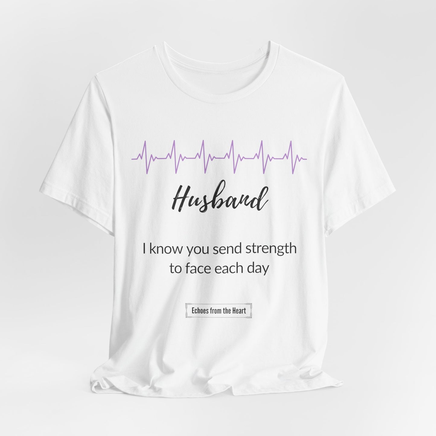 Husband Memorial T shirt - I know you send strength to face each day