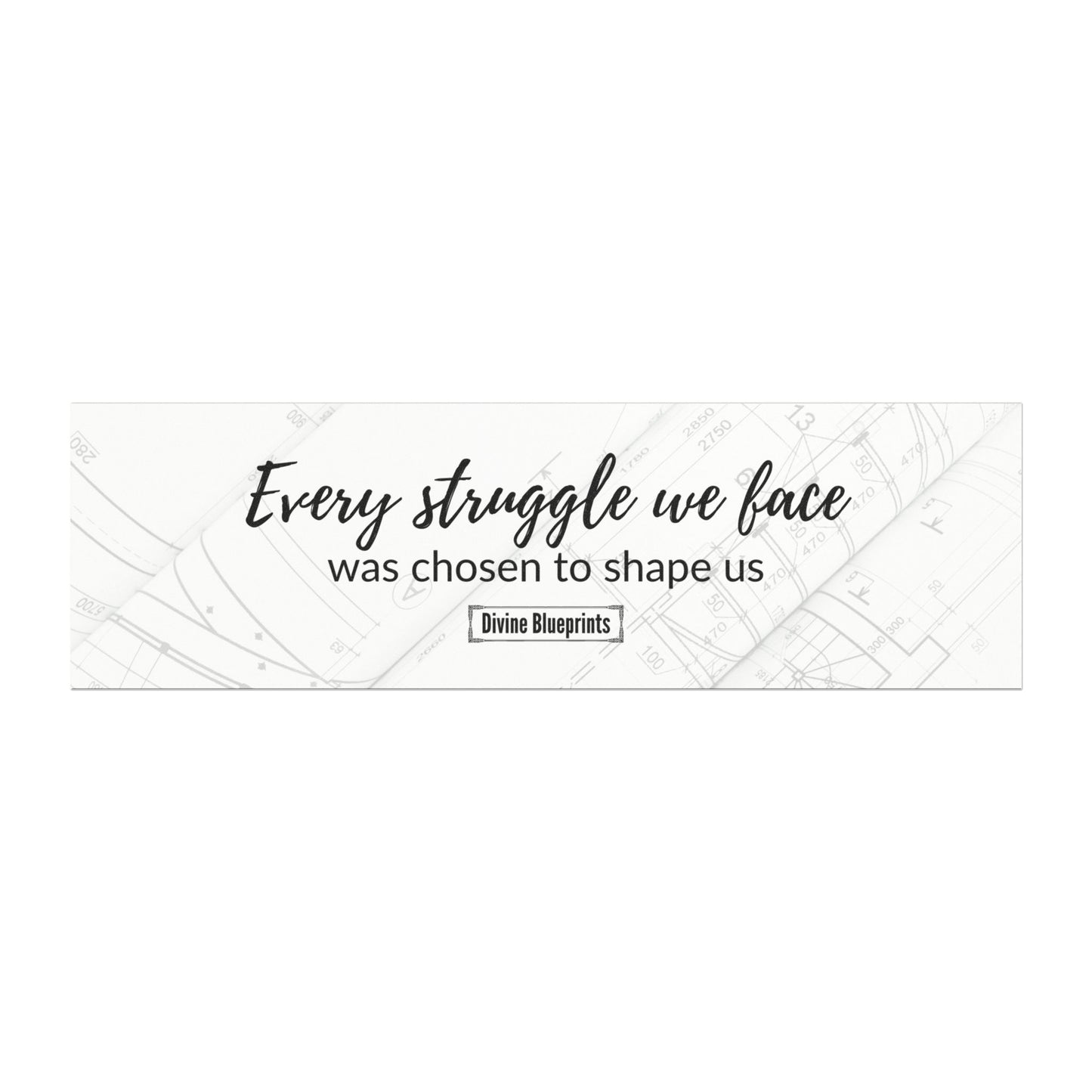 Every struggle we face was chosen to shape us– Inspirational Car Magnet | Divine Blueprints Collection