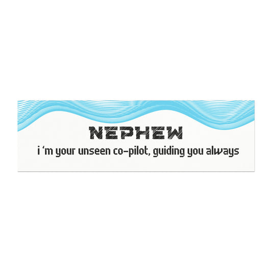 Nephew – I’m Your Unseen Co-Pilot, Guiding You Always