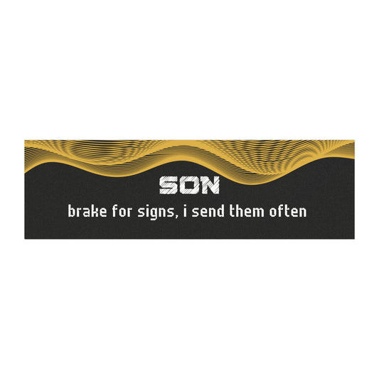 "Son – Brake for Signs… I Send Them Often"