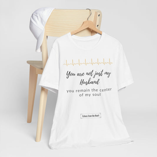 You are not just my husband, you remain the center of my soul.