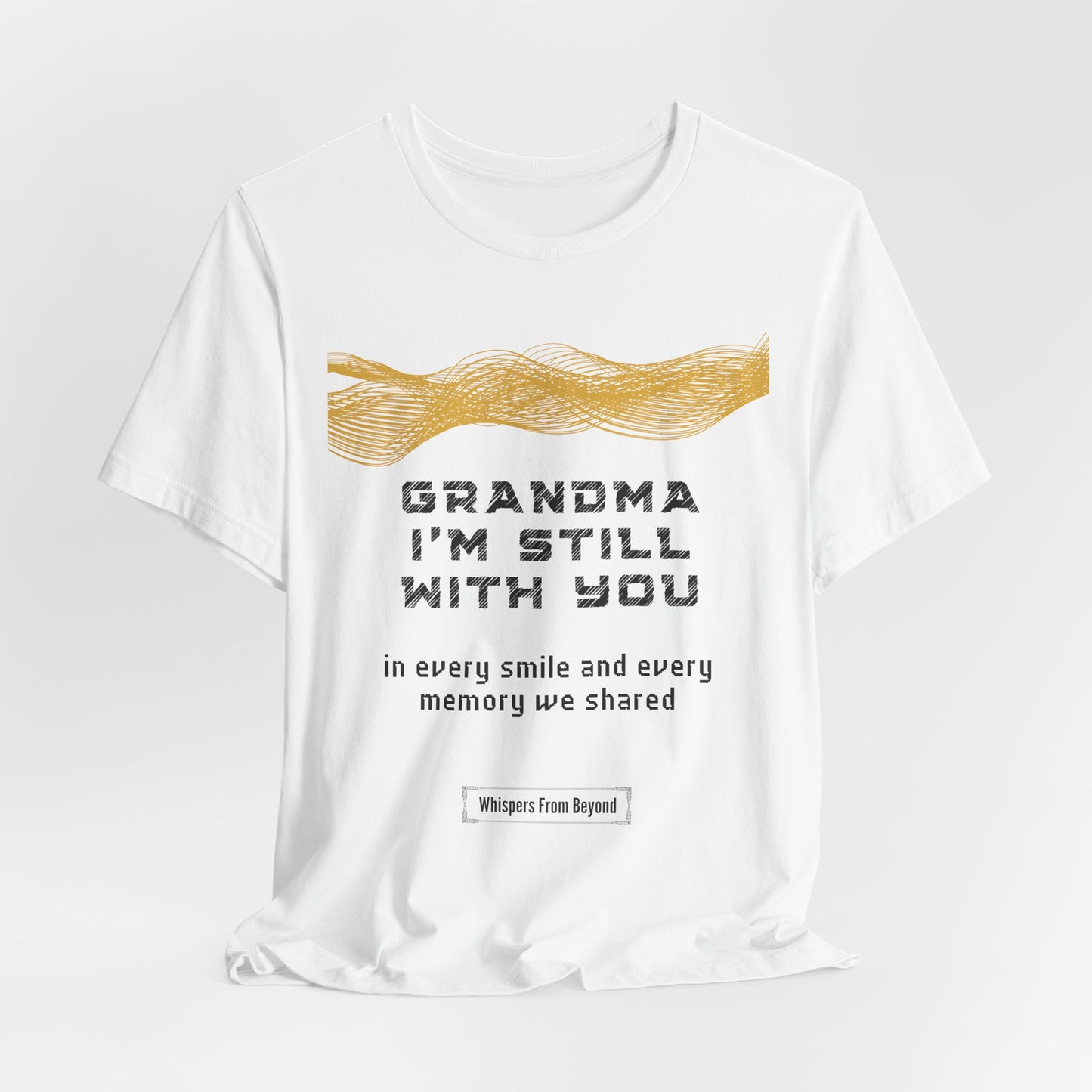 Grandma I'm still with you in every smile and every memory we shared