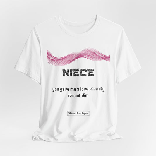 Niece Grief Comfort T shirt- You gave me a love