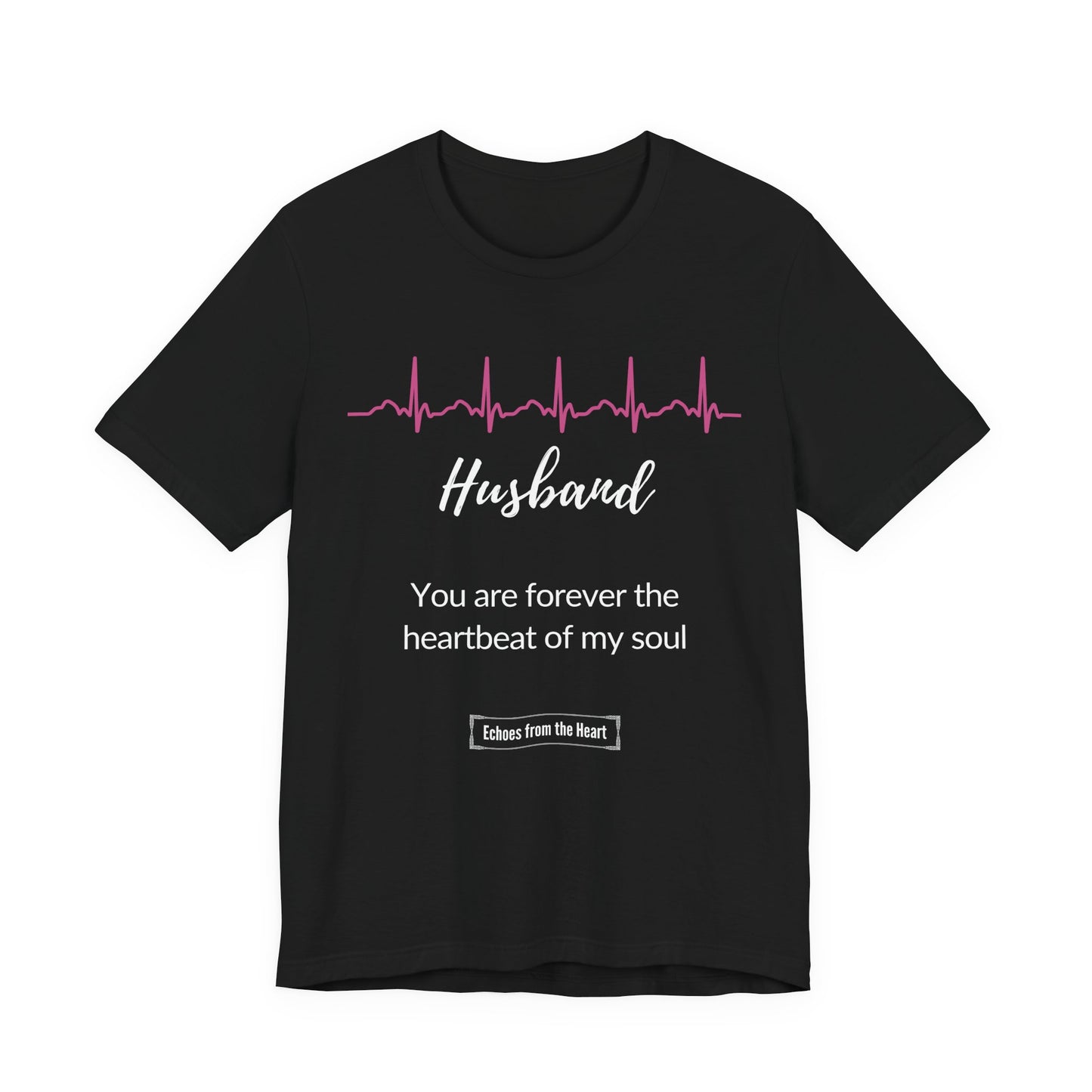 Husband Memorial T shirt- You are forever the heartbeat of my soul