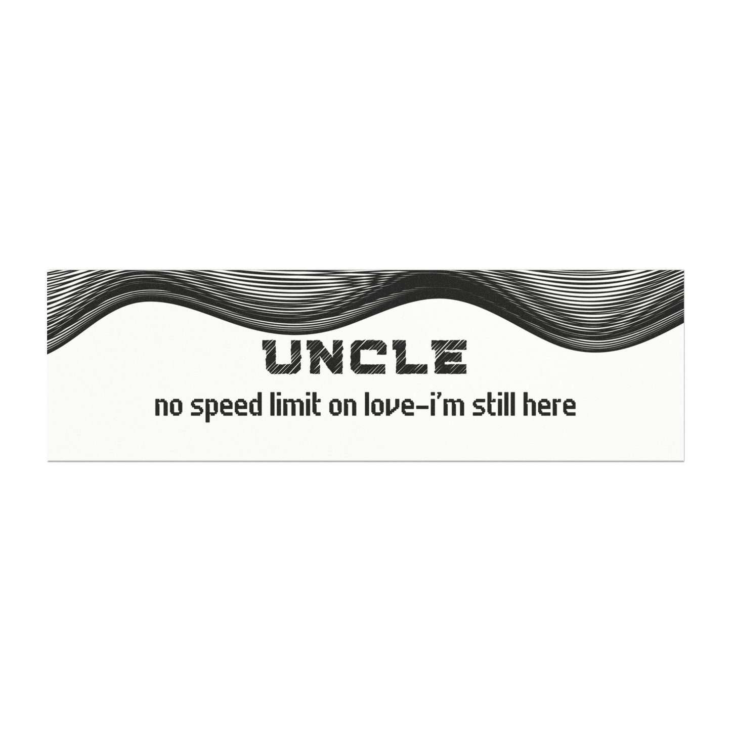 Uncle – No Speed Limit on Love… I’m Still Here