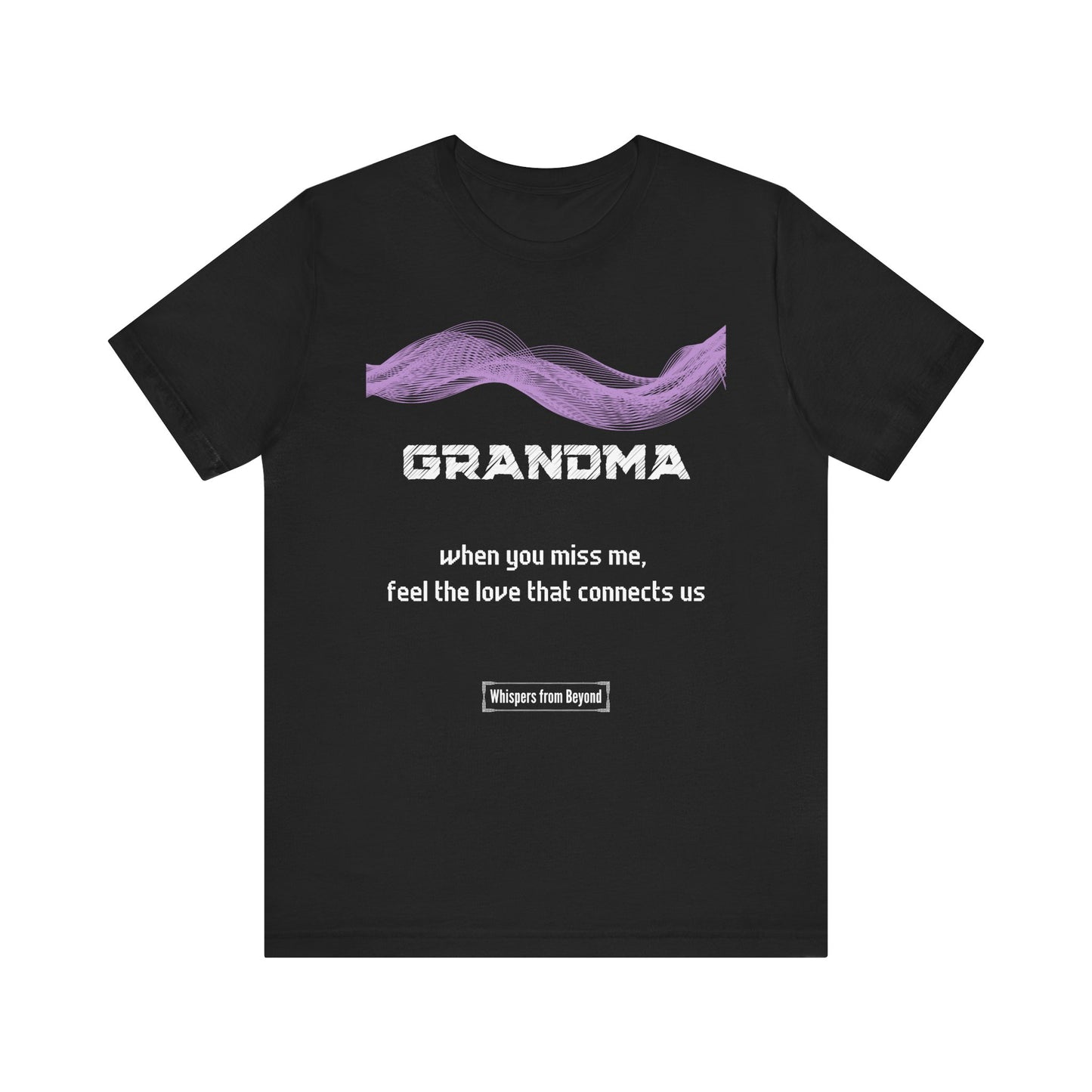 Grandma Grief Comfort T shirt- When you miss me