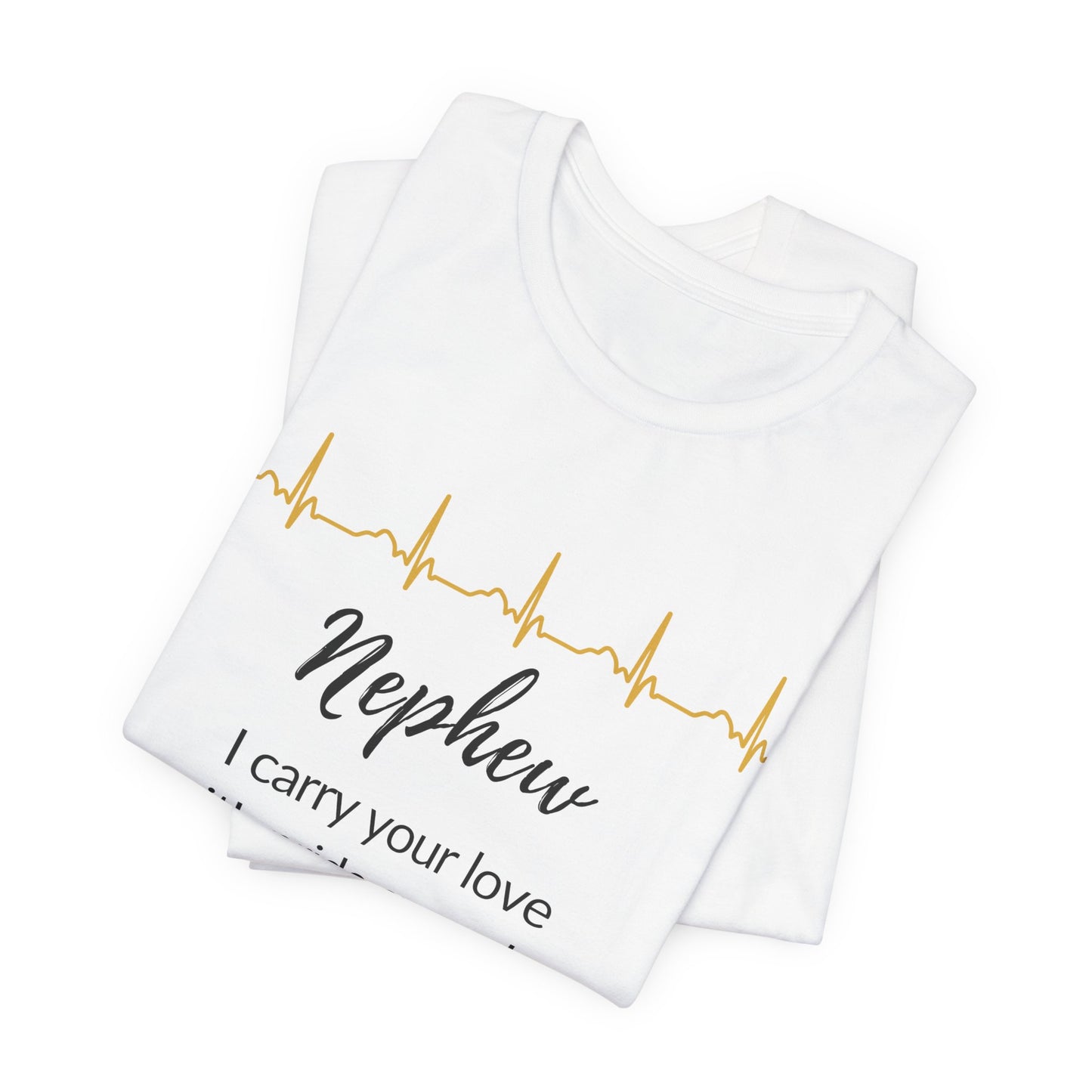 Nephew Memorial T shirt- I carry your love with pride everyday