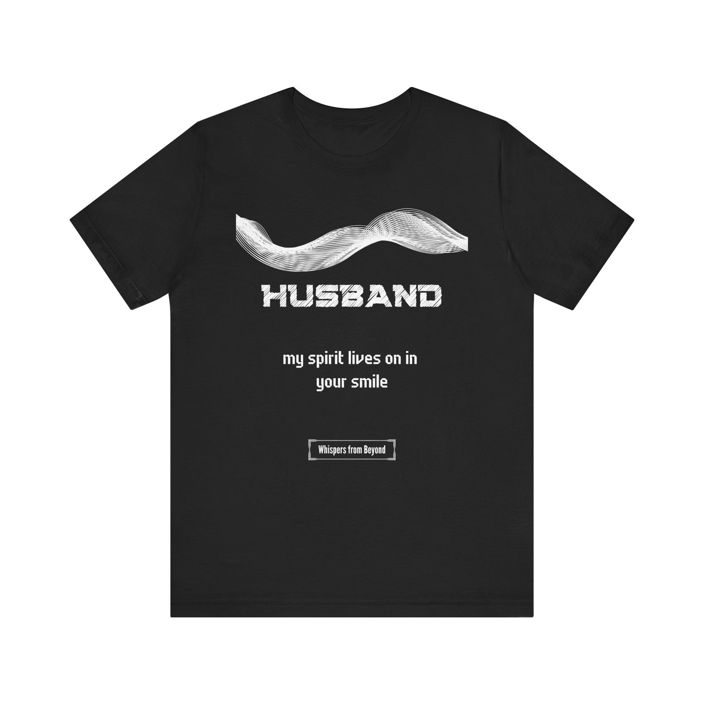 Husband Grief Comfort T shirt- Spirit lives on