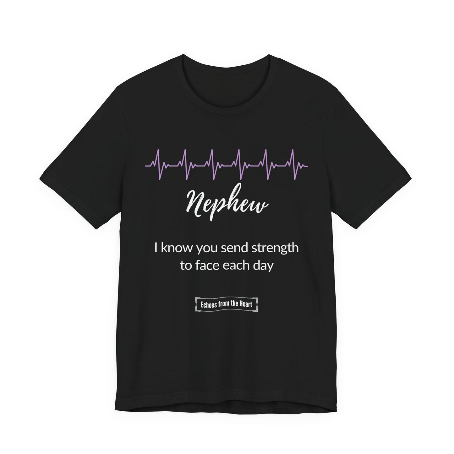 Nephew Memorial T shirt- I know you send strength to face each day