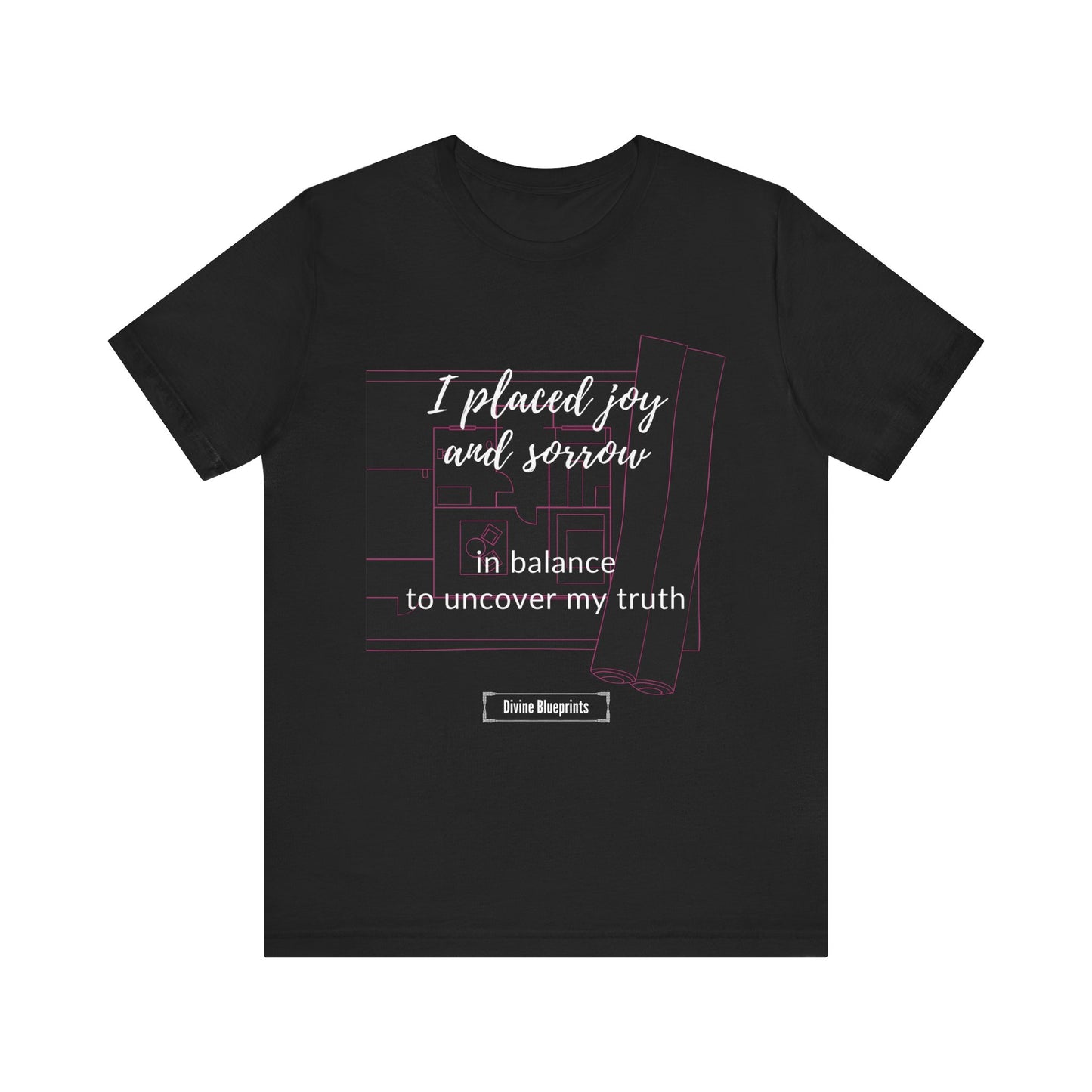 Divine Blueprint Soul Growth Shirt – I Placed Joy and Sorrow in Balance to Uncover My Truth