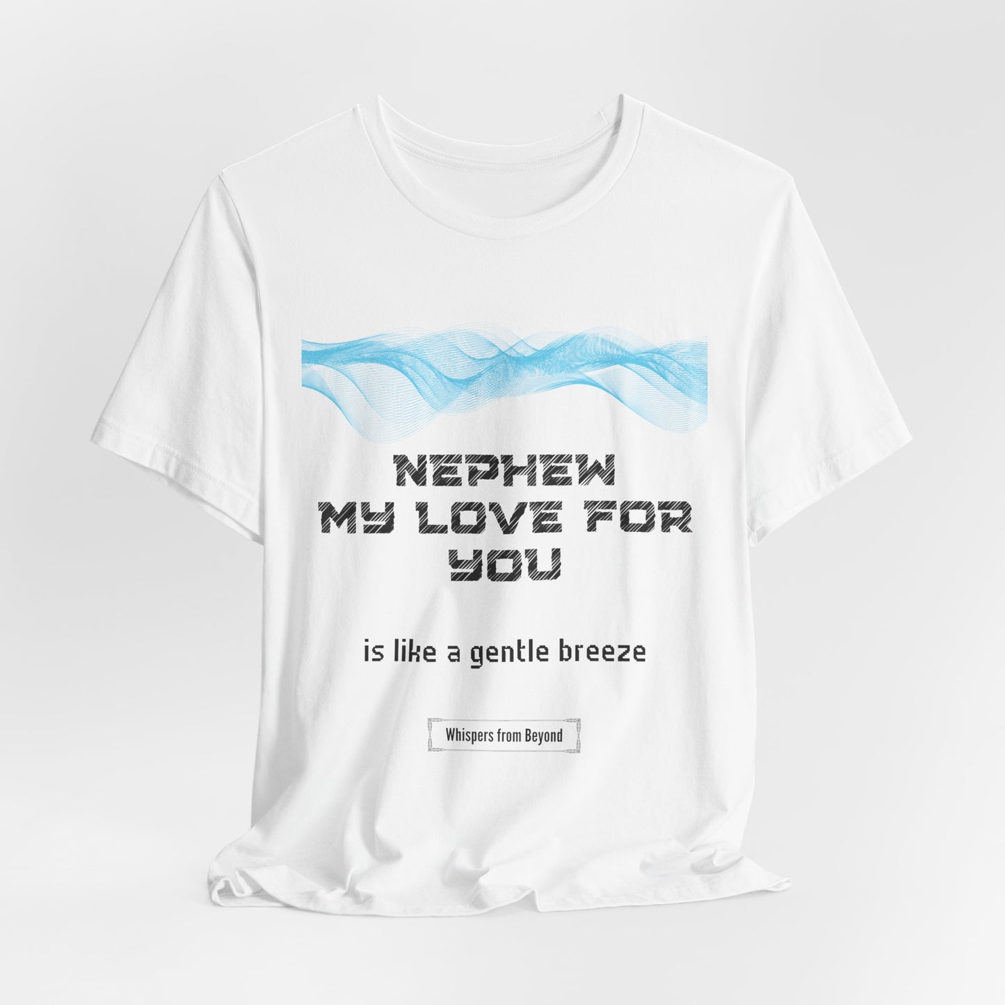 Nephew, my love surrounds you like a gentle breeze