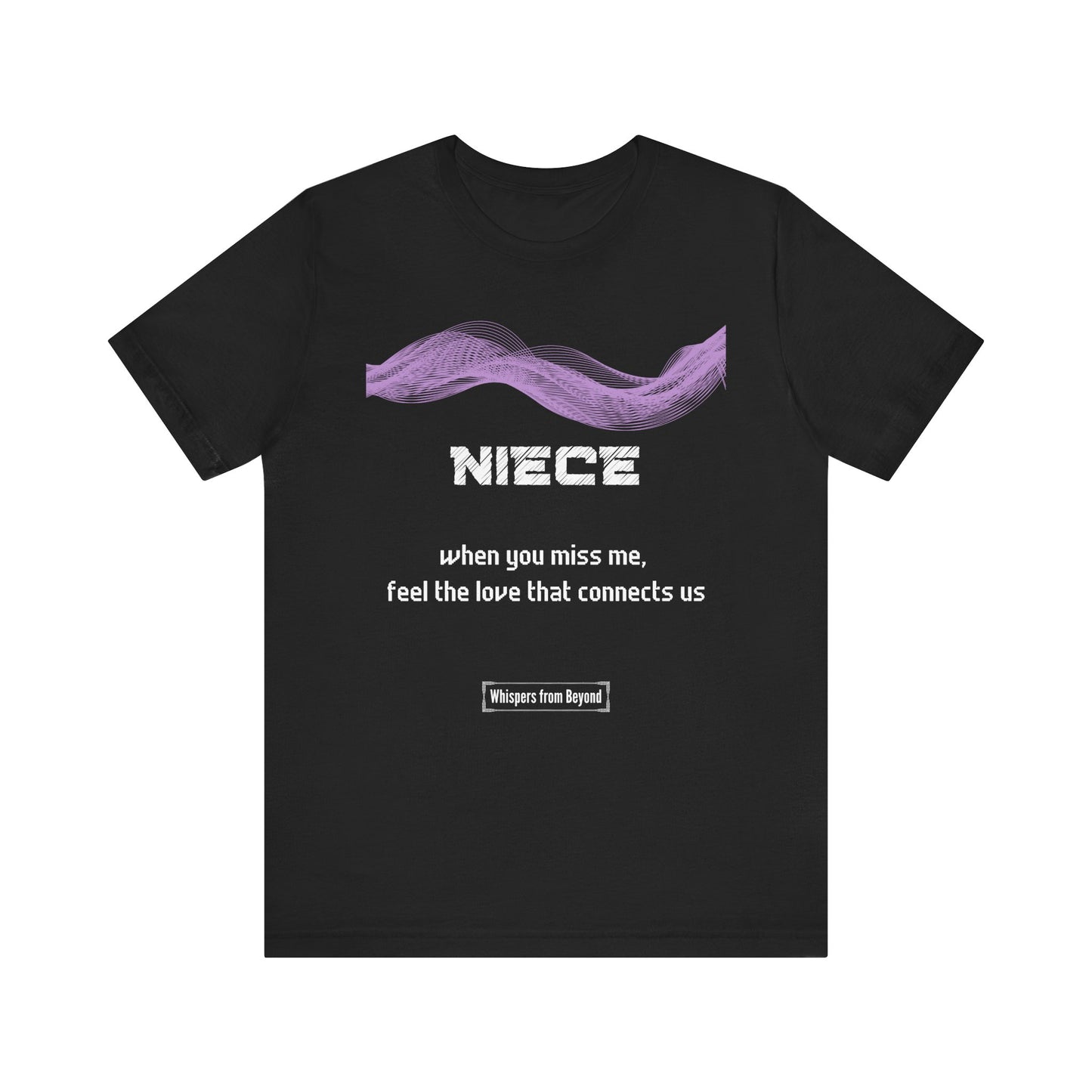 Niece Grief Comfort T shirt- When you miss me