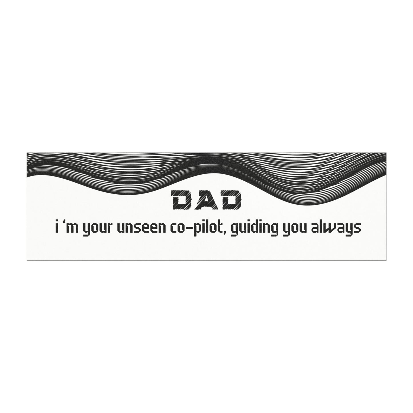 Dad – I’m Your Unseen Co-Pilot, Guiding You Always