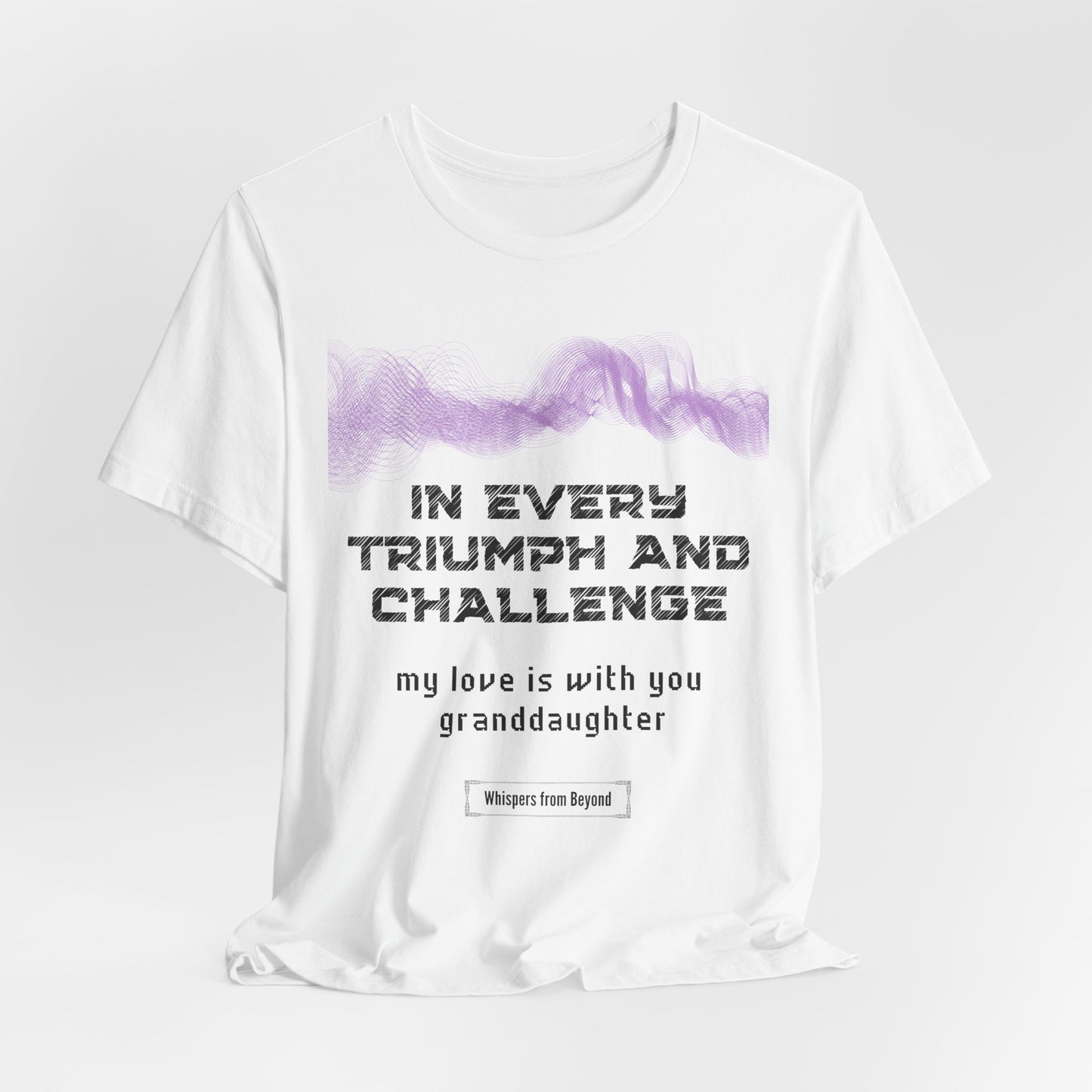 In every triumph and challenge my love is with you granddaughter