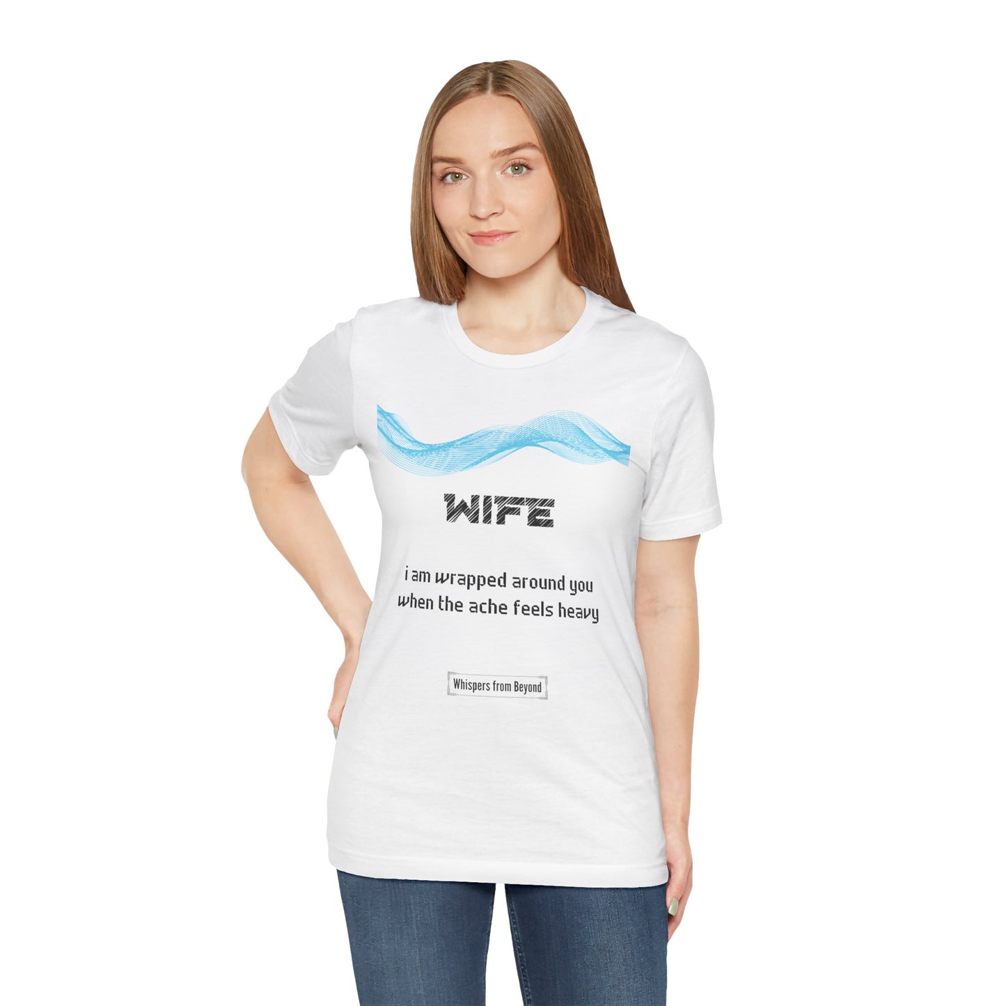 Wife Grief Comfort t shirt- Wrapped around you