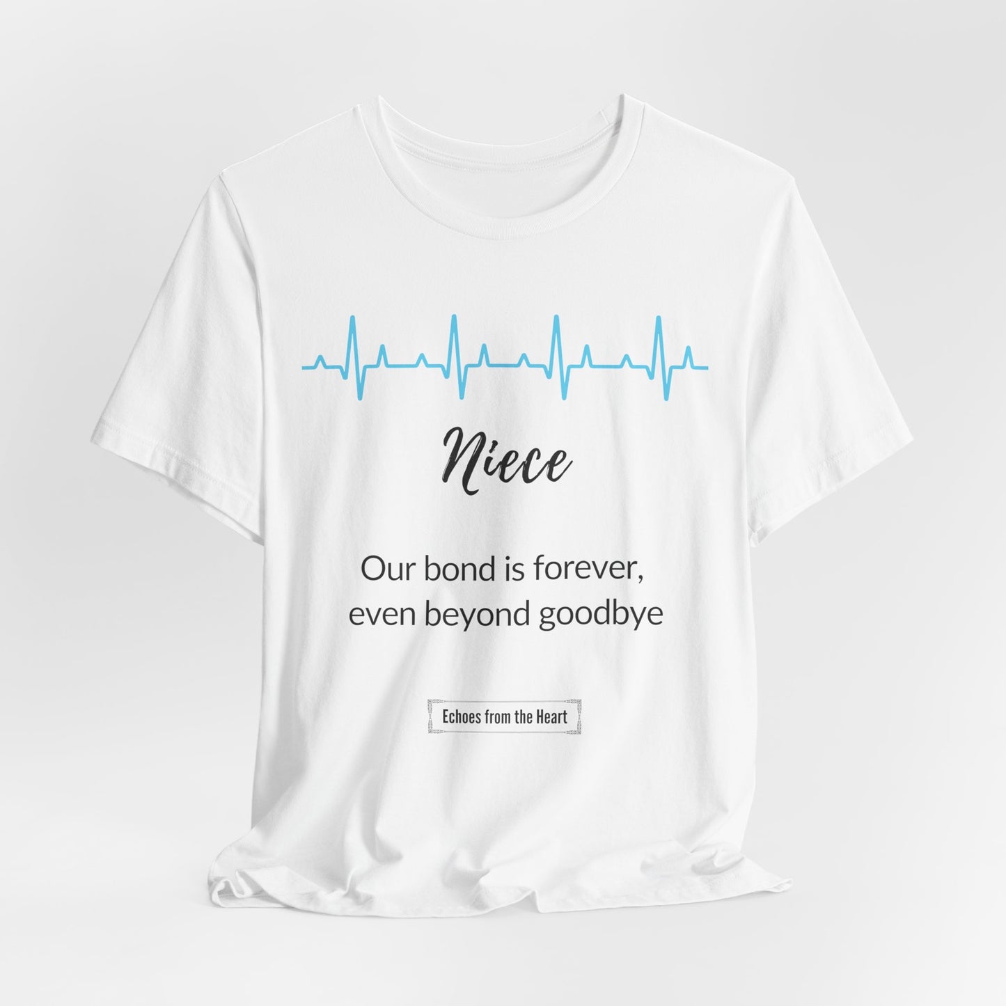 Niece Memorial T shirt- Our bond is forever, even beyond goodbye